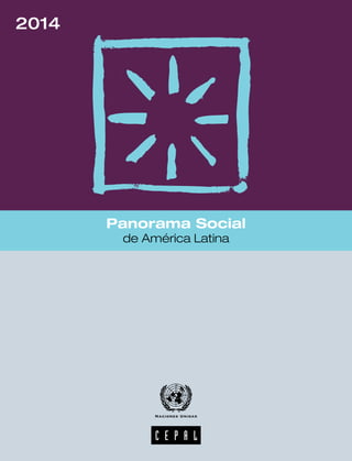 Panorama Social
de América Latina
2014
 