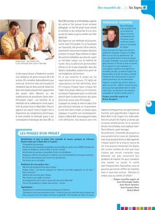 Des nouvelles de… : : : Six Sigma I


                                                         Black Belt partage sa méthodologie, apporte
                                                                                                                TERNEUZEN TÉMOIGNE
                                                         les outils et fait preuve d’une certaine
                                                                                                                                        Benny Boogaert,
                                                         pédagogie. Le chef de projet local connaît                                     chef de projet local
                                                         le contexte et ses contraintes. Il a un vécu                                   sur le projet Six
                                                         au sein de l’usine ce qui lui confère une forte                                Sigma circuit de
                                                         légitimité.                                                                    refroidissement à
                                                                                                                                        Terneuzen, nous
                                                         «Six Sigma est une méthode structurante,                                       confie ses impres-
                                                         confie Jean-Christophe. En se focalisant                                       sions sur les projets
                                                         sur l’essentiel, elle permet d’être sélectif,                                  Six Sigma :
                                                         notamment concernant les plans d’actions               «Avec les projets Six Sigma, les sites ont
                                                                                                                réellement progressé. L’expert et le Black
                                                         à mettre en œuvre. Nous mettons en place
                                                                                                                Belt ne nous ont pas abandonnés ! Ils
                                                         des actions réalisables, qui plus est, ayant           nous ont guidés durant toutes les phases
L’équipe projet : Jean-François Hom                      un véritable impact sur la fiabilité de                du projet. Ensemble, nous avons élaboré un
et Jean-Christophe Aubel, expert et Black Belt.          l’unité. Ainsi, la sélectivité permet d’être           plan d’actions. Et lors de sa mise en œuvre,
                                                         efficace et de ne pas s’éparpiller dans des            ils ont assuré un suivi nécessaire, en
                                                                                                                nous aidant à respecter nos objectifs et
                                                         tâches irréalisables, autant d’un point de             nos délais. De plus, au-delà de l’apport de
et des enjeux locaux a finalement conduit                vue budgétaire qu’humain.»                             bonnes idées, le projet Six Sigma a facilité
à la validation de plans incluant 20 à 30                En ce qui concerne le projet sur les                   l’obtention des financements en démon-
actions. On considère habituellement que                 vaporisations de secours, 75 lignes de                 trant la pertinence de nos demandes».
                                                                                                                Il ajoute, en parlant des actions mises en
moins de 10 d’entre elles sont lourdes et                vaporisations ont été identifiées, dont
                                                                                                                place sur son site : «Même certains fournis-
nécessitent plus de deux jours de travail. Les           41 critiques. Chaque ligne critique fait               seurs, pourtant spécialistes dans le traite-
deux tiers restant peuvent être typiquement              l'objet d'un projet. «Dans un tel contexte,            ment d’eau, ont découvert des solutions
des saisies dans Maximo ou des                           on mesure l'importance qu'il y a à être très           auxquelles ils n’avaient jamais pensé !»
modifications de procédures. Selon Jean-                 sélectif dans la détermination des plans               Propos recueillis auprès de
Christophe Aubel : «Le bénéfice de la                    d'actions», avoue Jean-Christophe.                     Benny Boogaert
méthode est la collaboration entre expert,               La plupart du temps, la mise en place d’un                                                             11
chef de projet local et Black Belt. Chacun               plan d’actions nécessite un financement.
apporte son savoir-faire.» L’expert met à                Le site doit alors remplir un dossier pour            élaborés techniquement, les spécifications
disposition ses compétences techniques.                  expliquer et justifier son investissement.            d’achats sont approfondies. L’apport du
Il rend crédible la méthode grâce à ses                  Expert et Black Belt l’accompagnent dans              Black Belt et de l’expert est indéniable.
connaissances historiques des sites GIE. Le              cette démarche. «Les dossiers sont très               Sans les projets Six Sigma, je pense que
                                                                                                               certaines améliorations ne se seraient
                                                                                                               jamais concrétisées», nous explique Jean-
                                                                                                               Pierre Delaitre, asset manager.
       LES PHASES D’UN PROJET                                                                                  Actuellement, l’ensemble des projets et
                                                                                                               sous-projets est en cours de réalisation,
    1) Identification et mise en forme d'un ensemble de bonnes pratiques de référence                          mais nous pouvons d’ores et déjà apprécier
       (travail réalisé par le Black Belt et l'expert) :
                                                                                                               l’impact positif de la mise en œuvre de
       • Cartographie des processus
       • Identification de l'ensemble des défaillances potentielles au travers d'une AMDEC (Analyse des        ces trois projets transverses Six Sigma.
         modes de défaillance, de leurs effets et de leur criticité)                                           «Un certain nombre de sites que nous
       • Identification de pratiques susceptibles d'éviter ces défaillances                                    n’avons pas encore contactés nous
       • Passage au crible de ces pratiques en référence aux recommandations techniques existantes             demande une aide concernant leur
       • Ré-écriture des pratiques sous forme d'un questionnaire
       • Test terrain sur un site pilote                                                                       problème de fiabilité. On peut considérer
                                                                                                               cela comme un succès !», confie
    2) Réalisation des sous-projets sites :
       • Sélection des équipements les plus critiques
                                                                                                               Jean-François Hom. Aujourd’hui, nous ne
       • Analyse d’écart : les bonnes pratiques de références sont-elles appliquées sur les sites ?            pouvons pas encore chiffrer les résultats,
         Sinon, pourquoi ?                                                                                     mais si vous êtes curieux… Patience et
       • Sélection des écarts les plus critiques                                                               rendez-vous au numéro 27 d’Eole !
       • Plan d’actions pour pallier ces écarts
                                                                                                                          ::: Propos recueillis auprès de
       • Accompagnement de la mise en œuvre des sites par le Black Belt
       • S’ils ont des problèmes à réaliser leurs actions : soutien                                                              Jean-Christophe Aubel,
                                                                                                                                    Jean-Pierre Delaitre,
    3) Capitalisation :                                                                                                              Jean-François Hom,
       • Adaptations et corrections des bonnes pratiques de référence                                                                       Bruno Marié
       • Capitalisation des causes premières d'écart : certains écarts sont identifiés dans la plupart des
         sites et peuvent avoir une origine commune ou générale. C'est l'occasion de traiter ces causes.
 