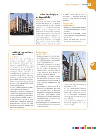 Tour du monde : : : Ukraine I



                                                   ::: L’usine métallurgique                         un appel d'offres face à tous ses
                                                                                                     concurrents et décrochait ainsi son
                                                   de Zaporozhstal                                   troisième contrat avec une entreprise
                                                   Le contexte                                       ukrainienne.
                                                   Le contrat, qui porte sur une Unité
                                                   de Séparation des gaz de l’Air (ASU) de           Quelques dates,
                                                   2 000 t/j, a sans doute été le plus difficile à   quelques chiffres…
                                                   obtenir pour Air Liquide. Nos concurrents         • Octobre 2005 : livraison des équipements
                                                   étaient Linde et Cryogenmash. De                    au client, conformément aux modalités
                                                   nombreuses réunions ont été organisées              du contrat.
                                                   avec la Direction Générale et le projet de        • Semaine 45 de l'année 2006 : l’avancée
                                                   contrat a été modifié et remanié à plusieurs        totale du travail de montage mécanique
                                                   reprises. Ce projet nous a demandé une              était de 57 %.
                                                   grande énergie. Finalement, le contrat a été      • Février / mars 2007 : Début des travaux
                                                   signé au début du mois de septembre 2004.           de finition et de mise en route.
                                                   Ce fut une victoire ! Air Liquide remportait




::: Alchevsk iron and steel                        Quelques dates,
    works (AMK)                                    quelques chiffres…
                                                   • Livraison des équipements effectuée selon
Le contexte
                                                     les modalités suivantes : Coût, Assurance
Alchevsk Iron and Steel Works est
                                                     et Fret (CAF) Marioupol et Port, Assurance
considérée comme l'une des sociétés les
                                                     Payés (PAP) jusqu'à Alchevsk.
plus florissantes d'Ukraine. Or, il y a
                                                   • 5 bateaux (le dernier ayant été déchargé                                                          39
quelques années, c'était l'une des usines
                                                     le 13 novembre) et plus de 30 camions
les moins performantes du pays. Mais
                                                     ont été envoyés à Marioupol. Le
après avoir changé de propriétaire (qui est
                                                     transport entre le port de Marioupol et
maintenant l'Union Industrielle du
                                                     le site d'Alchevsk a été assuré par
Donbass), un plan de développement a été
                                                     Alchevsk Iron and Steel Works.
créé pour l'entreprise. Selon ce plan, seront
                                                   • Cette expédition a été locale et effectuée
construits : un atelier de convertisseur, le
                                                     sur une distance de 250 Km… elle a
laminoir 2800, deux machines de fonte
                                                     rendu les spécialistes Air Liquide et le
d'acier en continu, un nouveau système
                                                     service Transport d'AMK quelque peu
de traitement de l'eau, 2 ASU Air Liquide
                                                     nerveux !                                       • Fin mai 2006 : début du montage de
et d'autres équipements.
                                                   • Actuellement, la dernière partie de la            l'équipement sur site
Au total, d'ici 2009, l'investissement s'élèvera
                                                     cargaison, dont les colonnes principales        • A ce jour : un retard dans le planning
à plus de 2 milliards de dollars US.
                                                     de la seconde usine, est en cours                 de construction (la fin du montage
La question de l'acquisition d'une ASU était
                                                     d'expédition entre le port de Marioupol           mécanique de la première unité est prévue
à l'ordre du jour depuis 2003 chez AMK. Le
                                                     et Alchevsk. C'est la première fois en            pour le 15 février 2007 et le contrat relatif
contrat (le quatrième en Ukraine) portant
                                                     Ukraine que des colonnes cryogéniques             au montage de la deuxième unité n'a pas
sur la fourniture de deux ASU (2 000 t/j) a
                                                     seront transportées par camion sur une            encore été signé).
été signé en 2005 et a pris effet en mai de
                                                     aussi longue distance.                          • Selon les premières estimations, le
la même année. Il représentait une victoire
                                                   • Toutes les expéditions ont été effectuées         démarrage de la première unité pourrait
importante de plus dans notre lutte contre
                                                     avant les termes contractuels (environ            avoir lieu fin 2007.
nos principaux concurrents, l'Allemand Linde
                                                     un mois à l'avance).
et le Russe Cryogenmash.
 