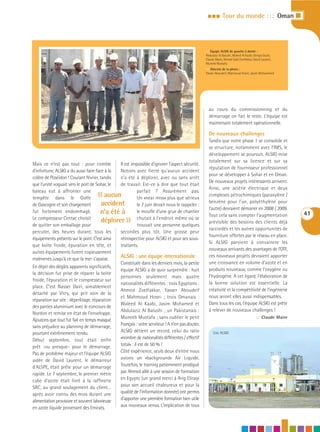 III         Tour du monde : : : Oman I




                                                                                                 : : : Équipe ALSIG de gauche à droite :
                                                                                                 Abdulaziz Al Balushi, Waleed Al Kaabi, Gengis Guzel,
                                                                                                 Claude Maire, Ahmed Saïd Zoelfakkar, David Laurent,
                                                                                                 Muneeb Mustafa.
                                                                                                 : : : Absents de la photo :
                                                                                                 Yasser Aboudeif, Mahmoud Hosni, Jasim Mohammed.




                                                                                                   au cours du commissionning et du
                                                                                                   démarrage on fait le reste. L’équipe est
                                                                                                   maintenant totalement opérationnelle.

                                                                                                   De nouveaux challenges
                                                                                                   Tandis que notre phase 1 se consolide et
                                                                                                   se structure, notamment avec l’IMS, le
                                                                                                   développement se poursuit. ALSIG mise
                                                                                                   totalement sur sa licence et sur sa
Mais ce n’est pas tout : pour comble           Il est impossible d’ignorer l’aspect sécurité.
                                                                                                   réputation de fournisseur professionnel
d’infortune, ALSIG a du aussi faire face à la  Notons avec fierté qu’aucun accident
                                                                                                   pour se développer à Sohar et en Oman.
colère de Poséidon ! Courant février, tandis   n’a été à déplorer, avec ou sans arrêt
                                                                                                   De nouveaux projets intéressants arrivent.
que l’unité voguait vers le port de Sohar, le  de travail. Est-ce à dire que tout était
                                                                                                   Ainsi, une aciérie électrique et deux
bateau eut à affronter une
tempête dans le Golfe               «     aucun
                                                          parfait ? Assurément pas.
                                                          Un «near miss» plus que sérieux
                                                                                                   complexes pétrochimiques (paraxylène /
                                                                                                   benzène pour l’un, polyéthylène pour
de Gascogne et son chargement          accident           le 7 juin devait nous le rappeler :
                                                                                                   l’autre) devraient démarrer en 2008 / 2009.
fut fortement endommagé.               n’a été à          le moufle d’une grue de chantier
                                                                                                   Tout cela sans compter l’augmentation                   41
Le compresseur Centac choisit
de quitter son emballage pour
                                        déplorer    »     chutait à l’endroit même où se
                                                          trouvait une personne quelques
                                                                                                   prévisible des besoins des clients déjà
                                                                                                   raccordés et les autres opportunités de
percuter, des heures durant, tous les          secondes plus tôt. Une grosse peur
                                                                                                   fourniture offertes par le réseau en place.
équipements présents sur le pont. C’est ainsi  rétrospective pour ALSIG et pour ses sous-
                                                                                                   Si ALSIG parvient à convaincre les
que boîte froide, épuration en tête, et        traitants.
                                                                                                   nouveaux arrivants des avantages de l’OTF,
autres équipements furent copieusement
                                               ALSIG : une équipe internationale                   ces nouveaux projets devraient apporter
malmenés jusqu’à ce que la mer s’apaise.
                                               Constituée dans les derniers mois, la petite        une croissance en volume d’azote et en
En dépit des dégâts apparents significatifs,
                                               équipe ALSIG a de quoi surprendre : huit            produits nouveaux, comme l’oxygène ou
la décision fut prise de réparer la boîte
                                               personnes seulement mais quatre                     l’hydrogène. A cet égard, l’élaboration de
froide, l’épuration et le compresseur sur
                                               nationalités différentes : trois Egyptiens :        la bonne solution est essentielle. La
place. C’est Nasser Dairi, aimablement
                                               Ahmed Zoelfakkar, Yasser Aboudeif                   créativité et la compétitivité de l’ingénierie
détaché par Vitry, qui prit soin de la
                                               et Mahmoud Hosni ; trois Omanais :                  nous seront elles aussi indispensables.
réparation sur site : déperlitage, réparation
                                               Waleed Al Kaabi, Jasim Mohamed et                   Dans tous les cas, l’équipe ALSIG est prête
des parties aluminium avec le concours de
                                               Abdulaziz Al Balushi ; un Pakistanais :             à relever de nouveaux challenges !
Nordon et remise en état de l’enveloppe.
                                               Muneeb Mustafa ; sans oublier le petit                                                   ::: Claude Maire
Ajoutons que tout fut fait en temps masqué
sans préjudice au planning de démarrage,       Français : votre serviteur ! A n’en pas douter,
pourtant extrêmement tendu.                    ALSIG détient un record, celui du ratio                Site ALSIG
Début septembre, tout était enfin              «nombre de nationalités différentes / effectif
prêt -ou presque- pour le démarrage.           total» : il est de 50 % !
Pas de problème majeur et l’équipe ALSIG       Côté expérience, seuls deux d’entre nous
aidée de David Laurent, le démarreur           avions un «background» Air Liquide.
d’ALSPE, était prête pour un démarrage         Toutefois, le training patiemment prodigué
rapide. Le 7 septembre, le premier mètre       par Ahmed allié à une session de formation
cube d’azote était livré à la raffinerie       en Egypte (un grand merci à Arig Eliraqi
SRC, au grand soulagement du client…           pour son accueil chaleureux et pour la
après avoir connu des mois durant une          qualité de l’information donnée) ont permis
alimentation provisoire et souvent laborieuse  d’apporter une première formation bien utile
en azote liquide provenant des Emirats.        aux nouveaux venus. L’implication de tous
 