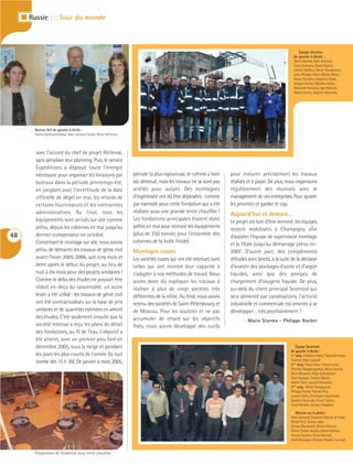 I Russie : : : Tour du monde



                                                                                                                                                          : : : Équipe chantier
                                                                                                                                                          de gauche à droite :
                                                                                                                                                          Mario Sturma, Alain Guénard,
                                                                                                                                                          Elena Schepina, Daniel Gaioni,
                                                                                                                                                          Jérémy Meillour, Olivier Duvigneaud,
                                                                                                                                                          Jean-Philippe Allain, William Briest,
                                                                                                                                                          Alexei Shuvalov, Sébastien Giard,
                                                                                                                                                          Serguei Svetlov, Mathieu Gobin,
                                                                                                                                                          Alexander Kyrianov, Igor Nikanov,
                                                                                                                                                          Macha Ianina, Vladimir Sidorenko




       : : : Bureau ALS de gauche à droite :
             Galina Kachourovskaya, Jean-Jacques Sordo, Anna Yefimova




           avec l’accord du chef de projet Alchevsk,
           sans pénaliser leur planning. Puis, le service
           Expéditions a déployé toute l’énergie
           nécessaire pour organiser les livraisons par                 période la plus rigoureuse, le rythme a bien    pour mesurer précisément les travaux
           bateaux dans la période printemps-été,                       sûr diminué, mais les travaux ne se sont pas    réalisés et à payer. De plus, nous organisons
           en jonglant avec l’incertitude de la date                    arrêtés pour autant. Des montagnes              régulièrement des réunions avec le
           officielle de dégel en mai, les retards de                   d’ingéniosité ont dû être déployées : comme     management de ces entreprises. Pour ajuster
           certains fournisseurs et les contraintes                     par exemple pour cette fondation qui a été      les priorités et garder le cap.
           administratives. Au final, tous les                          réalisée sous une grande tente chauffée !
                                                                                                                        Aujourd’hui et demain…
           équipements sont arrivés sur site comme                      Les fondations principales étaient donc
                                                                                                                        Le projet est loin d’être terminé, les équipes
           prévu, depuis les colonnes en mai jusqu’au                   prêtes en mai pour recevoir les équipements
                                                                                                                        restent mobilisées à Champigny afin
48         dernier compresseur en octobre.                              (plus de 250 tonnes pour l’ensemble des
                                                                                                                        d’assister l’équipe de supervision montage
           Concernant le montage sur site, nous avions                  colonnes de la boîte froide).
                                                                                                                        et la filiale jusqu’au démarrage prévu mi-
           prévu de démarrer les travaux de génie civil                 Montages russes                                 2007. D’autre part, des compléments
           avant l’hiver 2005-2006, soit cinq mois et                   Les sociétés russes qui ont été retenues sont   d’études sont lancés, à la suite de la décision
           demi après le début du projet, au lieu de                    celles qui ont montré leur capacité à           d’investir des stockages d’azote et d’argon
           huit à dix mois pour des projets similaires !                s’adapter à nos méthodes de travail. Nous       liquides, ainsi que des pompes de
           Comme le délai des études ne pouvait être                    avons donc dû expliquer les travaux à           chargement d’oxygène liquide. De plus,
           réduit en-deça du raisonnable, un autre                      réaliser à plus de vingt sociétés très          au-delà du client principal Severstal qui
           levier a été utilisé : les travaux de génie civil            différentes de la nôtre. Au final, nous avons   sera alimenté par canalisations, l’activité
           ont été contractualisés sur la base de prix                  retenu des sociétés de Saint-Pétersbourg et     industrielle et commerciale est amenée à se
           unitaires et de quantités estimées en amont                  de Moscou. Pour les soutenir et ne pas          développer… très prochainement !
           des études. C’est seulement ensuite que la                   accumuler de retard sur les objectifs                 ::: Mario Sturma - Philippe Rocher
           société retenue a reçu les plans de détail                   fixés, nous avons développé des outils
           des fondations, au fil de l’eau. L’objectif a
           été atteint, avec un premier pieu foré en
           décembre 2005, sous la neige et pendant                                                                                                      ::: Équipe Severstal
                                                                                                                                                        de gauche à droite :
           les jours les plus courts de l’année (la nuit                                                                                                1er rang : Delphine Vallier, Pascal Domingo,
                                                                                                                                                        Florence Albert-Lavault
           tombe dès 15 h 30). De janvier à mars 2005,                                                                                                  2ème rang : Paulo Silva, Chantal Janet,
                                                                                                                                                        Photinie Papapanagiotou, Mario Sturma,
                                                                                                                                                        Denis Blauwart, Régis Jedrzejewski,
                                                                                                                                                        Alain Duhayer, Evelyne Bakirel,
                                                                                                                                                        Valérie Tinier, Laurent Richaume
                                                                                                                                                        3ème rang : Olivier Duvigneaud,
                                                                                                                                                        Philippe Rocher, Pascale Prot,
                                                                                                                                                        Laurent Samy, Christophe Szamlewski,
                                                                                                                                                        Vladimir Ozarovski, Emeric Sarron,
                                                                                                                                                        Lionel Bataille, Jacques Delaplace

                                                                                                                                                        ::: Absents sur la photo :
                                                                                                                                                        Alain Guenard, Roswitha Sazerac de Forge,
                                                                                                                                                        Michel Feré, Tomasz Juda,
                                                                                                                                                        Nicolas Muracciole, Michel Viennet,
                                                                                                                                                        Olivier Chedal-Anglay, Gérard Garreau,
                                                                                                                                                        Vincent Faucher, Pierre Bernard,
                                                                                                                                                        Sarkis Kourajian, Georges Grasset, Luc Jean.


          Préparation de fondation sous tente chauffée.
 