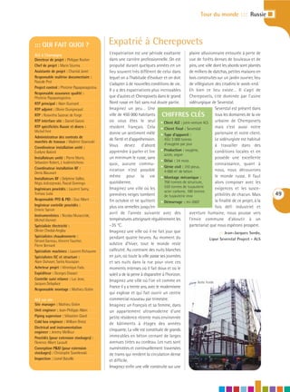 Tour du monde : : : Russie I



::: QUI FAIT QUOI ?                         Expatrié à Cherepovets
ALE à Champigny                             L’expatriation est une période exaltante             plaine alluvionnaire entourée à perte de
Directeur de projet : Philippe Rocher       dans une carrière professionnelle. On est            vue de forêts denses de bouleaux et de
Chef de projet : Mario Sturma               propulsé durant quelques années en un                pins, une ville dont les abords sont plantés
Assistante de projet : Chantal Janet        lieu souvent très différent de celui dans            de milliers de datchas, petites maisons en
Responsable maîtrise documentaire :         lequel on a l’habitude d’évoluer et on doit          bois construites sur un jardin ouvrier, lieu
Pascale Prot
                                            s’adapter à de nouvelles conditions de vie.          de villégiature des citadins le week-end.
Project control : Photinie Papapanagiotou
                                            Il y a des expatriations plus incroyables            Eh bien ce lieu existe… Il s’agit de
Responsable assurance qualité :
Photinie Papapanagiotou                     que d’autres et Cherepovets dans le grand            Cherepovets, cité dominée par l’usine
RTP principal : Alain Guenard               Nord russe en fait sans nul doute partie.            sidérurgique de Severstal.
RTP adjoint : Olivier Duvigneaud            Imaginez un peu… Une                                                    Severstal est présent dans
RTP : Roswitha Sazerac de Forge             ville de 450 000 habitants CHIFFRES CLÉS                                tous les domaines de la vie
RTP interface site : Daniel Gaioni          où vous êtes le seul • Client ALE : joint-venture ALS urbaine de Cherepovets
RTP spécificités Russie et divers :         résident français. Cela • Client final : Severstal                      mais c’est aussi notre
Michel Feré                                 donne un sentiment mêlé • Type d’appareil :                             partenaire et notre client.
Administrateur des contrats de
                                            de fierté et d’appréhension.        ASU 3 000 tonnes                    Le sidérurgiste est habitué
marchés de travaux : Vladimir Ozarovski
                                            Vous devez d’abord                  d’oxygène par jour                  à travailler dans des
Coordinateur installation unité :
Évelyne Bakirel                             apprendre à parler et lire • Production : oxygène,                      conditions locales et en
                                                                                azote, argon
Installateurs unité : Pierre Morin,         un minimum le russe, sans                                               possède une excellente
Sébastien Robert, J. Ivakhnitcheno                                            • Délai : 24 mois
                                            quoi, aucune commu-                                                     connaissance, quant à
Coordinateur installation BF :                                                • Génie civil : 310 pieux,
                                            nication n’est possible                      3
                                                                                4 000 m de béton                    nous, nous découvrons
Denis Blauwart
                                            même pour la vie • Montage mécanique :                                  le monde russe. Il faut
Installateurs BF : Delphine Vallier,
Régis Jedrzejewski, Pascal Domingo          quotidienne.                        700 tonnes de structure,            alors composer avec les
                                            Imaginez une ville où les           550 tonnes de tuyauterie            exigences et les susce-
Ingénieurs procédés : Laurent Samy,
                                                                                acier carbone, 100 tonnes
Tomasz Juda                                 premières neiges tombent            de tuyauterie inox                  ptibilités de chacun. Mais       49
Responsable PFD & PID : Guy Albert          fin octobre et ne quittent • Démarrage : mi-2007                        la finalité de ce projet, à la
Ingénieur contrôle procédés :               plus vos semelles jusqu’en                                              fois défi industriel et
Emeric Sarron
                                            avril de l’année suivante avec des                   aventure humaine, nous pousse vers
Instrumentistes : Nicolas Muracciole,
Michel Viennet                              températures atteignant régulièrement les            l’envie commune d’aboutir à un
Spécialiste électricité :                   –35 °C.                                              partenariat que nous espérons prospère.
Olivier Chedal-Anglay                       Imaginez une ville où il ne fait jour que                                  ::: Jean-Jacques Sordo,
Spécialistes chaudronnerie :                pendant quatre heures. Au moment du
Gérard Garreau, Vincent Faucher,                                                                                Lipor Severstal Project - ALS
Pierre Bernard                              solstice d’hiver, tout le monde reste
Spécialiste machines : Laurent Richaume     calfeutré. Au contraire des nuits blanches
Spécialistes GC et structure :              en juin, où toute la ville passe ses journées
Alain Duhayer, Sarkis Kourajian             et ses nuits dans la rue pour vivre ces
Acheteur projet : Véronique Fady            moments intenses où il fait doux et où le
Expéditeur : Georges Grasset                soleil a de la peine à disparaître à l’horizon.
Contrôle suivi relance : Luc Jean,          Imaginez une ville où l’on vit comme en
Jacques Delaplace                                                                                      Boîte froide
                                            France il y a trente ans, avec le modernisme
Responsable montage : Mathieu Gobin
                                            qui explose et qui fait ouvrir un centre
ALE sur site                                commercial nouveau par trimestre.
Site manager : Mathieu Gobin                Imaginez un Français et sa femme, dans
Unit engineer : Jean-Philippe Allain        un appartement ultramoderne d’une
Piping supervisor : Sébastien Giard         petite résidence récente mais environnée
Cold box engineer : William Briest          de bâtiments à étages des années
Electrical and instrumentation
engineer : Jeremy Meillour
                                            cinquante. La ville est constituée de grands
Procédés (pour extension stockages) :       immeubles en béton cernant de larges
Florence Albert Lavault                     avenues tirées au cordeau. Les rues sont
Conception P&ID (pour extension             numérotées et continuellement traversées
stockages) : Christophe Szamlewski          de trams qui rendent la circulation dense
Inspection : Lionel Bataille                et difficile.
                                            Imaginez enfin une ville construite sur une
 