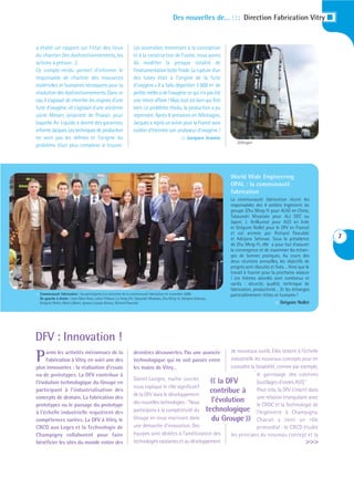 Des nouvelles de… : : : Direction Fabrication Vitry I


a établi un rapport sur l’état des lieux                            Les anomalies remontant à la conception
du chantier (les dysfonctionnements, les                            et à la construction de l’usine, nous avons
actions à prévoir…).                                                dû modifier la presque totalité de
Ce compte-rendu permet d’informer le                                l’instrumentation boîte froide. La rupture d’un
responsable de chantier des ressources                              des tubes était à l’origine de la fuite
matérielles et humaines nécessaires pour la                         d’oxygène.» Il a fallu déperliter 3 000 m3 de
résolution des dysfonctionnements. Dans ce                          perlite mêlée à de l’oxygène ce qui n’a pas été
cas, il s’agissait de chercher les origines d’une                   une mince affaire ! Mais tout est bien qui finit
fuite d’oxygène. «Il s’agissait d’une ancienne                      bien. Le problème résolu, la production a pu
usine Messer, propriété de Praxair, pour                            reprendre. Après 9 semaines en Allemagne,
laquelle Air Liquide a donné des garanties,                         Jacques a repris un avion pour la France sans
informe Jacques. Les techniques de production                       oublier d’éteindre son analyseur d’oxygène !
ne sont pas les mêmes et l’origine du                                                                 ::: Jacques Jeanne
                                                                                                                                  Dillingen
problème était plus complexe à trouver.




                                                                                                                               World Wide Engineering
                                                                                                                               OPAL : la communauté
                                                                                                                               fabrication
                                                                                                                               La communauté fabrication réunit les
                                                                                                                               responsables des 4 ateliers Ingénierie du
                                                                                                                               groupe (Zhu Ming-Yi pour ALHZ en Chine,
                                                                                                                               Takayoshi Miyatake pour ALJ DEC au
                                                                                                                               Japon, J. Anilkumar pour ALEI en Inde
                                                                                                                               et Grégoire Nollet pour le DFV en France)
                                                                                                                               et est animée par Richard Pawulski
                                                                                                                               et Adrijana Sehovac. Sous la présidence        7
                                                                                                                               de Zhu Ming-Yi, elle a pour but d’assurer
                                                                                                                               la convergence et de maximiser les échan-
                                                                                                                               ges de bonnes pratiques. Au cours des
                                                                                                                               deux réunions annuelles, les objectifs de
                                                                                                                               progrès sont discutés et fixés… Ainsi que le
                                                                                                                               travail à fournir pour la prochaine session
                                                                                                                               ! Les thèmes abordés sont nombreux et
                                                                                                                               variés : sécurité, qualité, technique de
                                                                                                                               fabrication, productivité… Et les échanges
::: Communauté fabrication : les participants à la rencontre de la communauté fabrication en novembre 2006.                    particulièrement riches et humains !
    De gauche à droite : Jean-Marc Rozo, Julien Thibout, Lu Yong-Zhi, Takayoshi Miyatake, Zhu Ming-Yi, Adrijana Sehovac,
    Grégoire Nollet, Mark LeBlanc, Ignacio Losada Gomez, Richard Pawulski                                                                               ::: Grégoire Nollet




DFV : Innovation !
                                                                                                                  de nouveaux outils. Elles testent à l’échelle
P    armi les activités méconnues de la
     Fabrication à Vitry, en voici une des
plus innovantes : la réalisation d’essais
                                                                    dernières découvertes. Pas une avancée
                                                                    technologique qui ne soit passée entre
                                                                    les mains de Vitry…
                                                                                                                  industrielle les nouveaux concepts pour en
                                                                                                                  connaître la faisabilité, comme par exemple,
ou de prototypes. La DFV contribue à                                                                                            le garnissage des colonnes
l’évolution technologique du Groupe en
                                                                    Daniel Lavigne, maître ouvrier,
                                                                    nous explique le rôle significatif
                                                                                                              la DFV       «    (outillages d’ondes AST)."
participant à l’industrialisation des
                                                                    de la DFV dans le développement
                                                                                                           contribue à Pour cela, la DFV s’inscrit dans
concepts de demain. La fabrication des                                                                                          une relation triangulaire avec
                                                                    des nouvelles technologies : "Nous     l’évolution
prototypes ou le passage du prototype                                                                                           le CRDC et la Technologie de
à l’échelle industrielle requièrent des                             participons à la compétitivité du technologique l’Ingénierie à Champigny.
compétences variées. La DFV à Vitry, le
CRCD aux Loges et la Technologie de
                                                                    Groupe en nous inscrivant dans
                                                                    une démarche d’innovation. Des
                                                                                                           du Groupe                   »
                                                                                                                                Chacun y tient un rôle
                                                                                                                                primordial : le CRCD étudie
Champigny collaborent pour faire                                    équipes sont dédiées à l’amélioration des     les principes du nouveau concept et la
bénéficier les sites du monde entier des                            technologies existantes et au développement                                          >>>
 