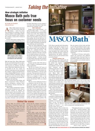 THE WHOLESALER® — AUGUST 2010• • 93
• Be sure to visit www.thewholesaler.com for web exclusive articles and videos! •
New strategic initiative
Masco Bath puts true
focus on customer needs
BY MARY JO MARTIN
Editorial director
A
t Masco Bath, product innovation
isn’t just driven from within the
company — much of it comes
from listening to its customers. This new
strategic initiative is part of Masco Bath’s
Voice of the Customer (VOC) initiative,
the company’s version of the “wisdom of
the crowds.”
Formed when parent company Masco
Corporation merged American Shower &
Bath and Aqua Glass, Masco Bath spent
the last year transforming from an opera-
tionally driven company to one that is
more focused on customers and their
needs. When Chris Yankowich took over
as president of the new venture, he
chaired a leadership team that redesigned
the company’s strategy and imported new
talent, including Mike Gorman, a veteran
of Black & Decker Corporation who for
the past two years has served as Masco
Bath’s vice president of new product de-
velopment and marketing.
VOC evolved from that strategy, and
Masco Corporation’s Masco Business
System encompasses customer focus,
lean initiatives, business innovation, tal-
ent and quality.
“Masco Bath is prioritizing its market-
share growth through this new innova-
tion-based strategy by aligning our
internal resources and investment,” Gor-
man said. “We want to frontload as much
of the new product development process
as we can because defining it in the plan-
ning phase eliminates waste and frustra-
tion later. Innovation is at our company’s
very heart, and at the heart of that inno-
vation are our customers’ needs.”
What it really means
Simply, Voice of the Customer — as
defined by Masco Bath — is a compre-
hensive, prioritized set of customer needs
in their own words. The company uses
such methods as contextual interviews
(observing the product at point of use),
focus groups, one-on-one interviews, in-
ternet-based customer research and exec-
utive job shadowing with the field sales
force to gather information on product de-
sign, marketing and manufacturing.
“There are various approaches you can
take, but it’s all about uncovering what
the customer needs versus what they are
asking for,” explained Gorman. “We
don’t rely on one method; it’s a very com-
prehensive approach. The idea is not that
we are asking customers to do our job —
because they likely don’t have the techni-
cal design expertise — but they can tell
us what inspires them and what would be
a winning product for them and for their
customers.”
Gorman said that while VOC delivers
value, it requires a commitment from the
whole organization.
“We live in a world of 24/7 news, of
the internet and social media and instant
communications,” Gorman pointed out.
“Product development is moving at the
same pace. That can strain resources. Pro-
grams such as VOC put a financial de-
mand on a company. It takes a very
committed leadership team to stay the
course and prioritize VOC as a critical
discipline.
“Because of the challenging business
environment of the last two years, com-
panies that adopted a lean philosophy
throughout their organizations have put
themselves in the best position to suc-
ceed. But if you are going to have a lean
organization, everyone must be extremely
committed. At Masco Bath, we have a di-
rector of new product development who
is assisted by half a dozen highly talented
product managers responsible for sup-
porting the entire product portfolio. The
VOC effort is typically led by the product
manager for the specific category we are
studying. Depending on which phase
we’re in, we include all of the cross-func-
tional disciplines that would touch the
product including designers, engineers,
manufacturing and quality engineers.
That buy-in gives us the maximum return
on our investment.”
Through the customers’ eyes
By using VOC, Masco Bath reaches all
of the individuals who ultimately touch
the product the company is
bringing to market. The com-
pany pinpoints exactly what in-
spires customers and the
underlying needs they are look-
ing to fulfill. After a market
overview and technical assess-
ment, Masco Bath works
through wholesalers to connect
with builders and end users to
learn about the products they are
using and how satisfied they are
with their current solutions. The
company uses a variety of re-
search formats to learn how these
individuals prioritize their needs.
In short, Gorman said, VOC is
really a needs assessment.
Once those needs are deter-
mined, it’s up to the designers to
translate those priorities into sal-
able products.
“We are fortunate to have a
community of industrial design-
ers based in Chicago that sup-
ports Masco’s operating
companies all over the United
States,” he said. “We share the
customers’ needs we uncover
through our research — ex-
pressed in their own words —
with these designers. They are able to de-
cipher what our customers are saying and
use their creativity and technical expertise
to bring those needs to life. Our design
community then creates a variety of ren-
derings and options that we take back to
customers for additional vetting.
“Wholesalers and contractors play a
critical role in this research. They are at
the very core of this partnership, the liai-
son between us and our end users. We
have partnerships that stretch over three
decades with wholesalers. In many cases,
they are experts on local codes and help
us get to the top technical experts in spe-
cific areas. They provide us with valuable
insight and often help us determine the di-
rection to take, or not take, on product de-
velopment.”
According to Gorman, trade profes-
sionals and consumers have different
value propositions. It all goes back to a
disciplined, sound VOC process that al-
lows a complete set of customer needs to
be prioritized.
“Throughout the process, we continue
to ask ‘Why.’” Gorman explained. “That
prioritized set of customer needs helps
determine our direction. And it is differ-
ent between the consumer and the trade.
For consumers, the look and form of the
product is prioritized much higher; for the
trade, the functionality and ease of instal-
lation is paramount because it says a lot
to the consumer about who they are and
the quality of work they do. We also in-
clude the needs of other Masco Corpora-
Taking the Initiative
(Turn to ‘Voice... page 94.)
Mike Gorman, Masco Bath’s
vice president of new product
development and marketing.
Masco Bath was formed in 2009
when Masco Corporation merged with
American Shower & Bath and Aqua
Glass. These bathing system and well-
ness businesses manufacture products
for new construction and residential re-
modeling. These include:
• Shower systems
• Integrated tub showers
• Hydromassage baths
• Whirlpools
• Airtubs
• Combination tubs
• Laundry tubs and utility sinks.
Masco Bath also offers product so-
lutions that the company considers to
be ideal for value-driven remodeling
jobs. Among them are adhesive-ap-
plied tub surrounds, shower cubicles
and multi-pieced direct-to-stud bathing
systems.
Masco Bath is part of the Masco
Plumbing Products Platform that includes
recognizable companies such as Delta
Faucet,Alsons and Liberty Hardware. The
wealth of knowledge at Masco Corpora-
tion in building products allows its oper-
ating companies to draw from that,
thereby maximizing their possibilities
and potential for success. n
Behind the scenes
The EverStrong bathtub wall is two to three times
thicker than average surrounds in a 3-piece design with
shelves, towel bars and a hammered-tile appearance.
Aqua Glass bath products feature stylized designs that
can be customized for individual lifestyles.
 