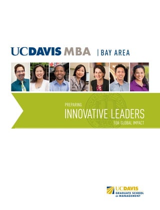 MBA | BAY AREA
	 PREPARING
INNOVATIVE LEADERS	 FOR GLOBAL IMPACT
 