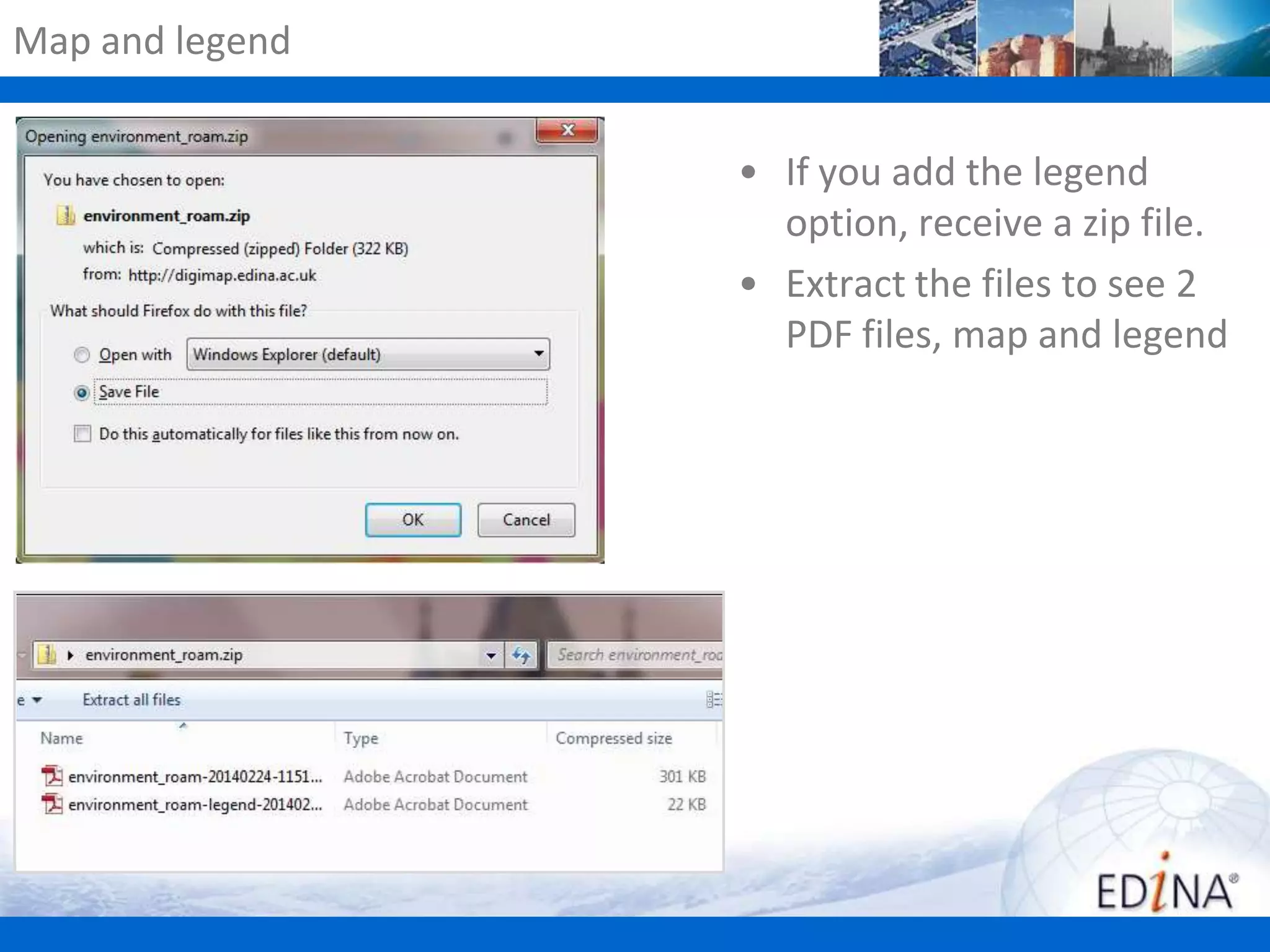 Map and legend
• If you add the legend
option, receive a zip file.
• Extract the files to see 2
PDF files, map and legend

 