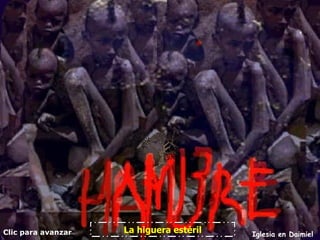 Clic para avanzar Iglesia en Daimiel La higuera estéril 