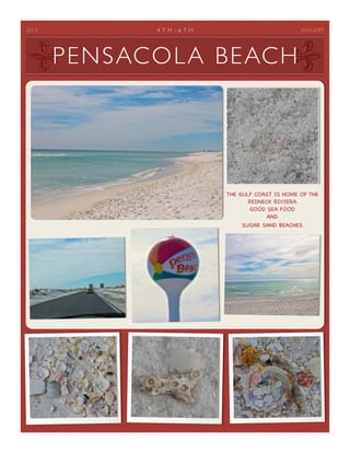 2013	

         4 T H - 6 T H	

                          JANUARY




          PENSACOLA BEACH




                                   THE GULF COAST IS HOME OF THE
                                          REDNECK RIVIERA
                                           GOOD SEA FOOD
                                                AND
                                        SUGAR SAND BEACHES
 