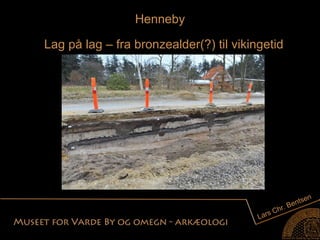 Henneby Lars Chr. Bentsen Lag på lag – fra bronzealder(?) til vikingetid 
