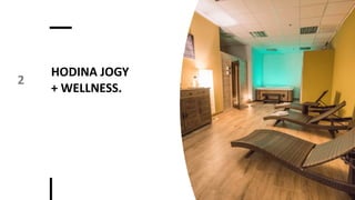 HODINA JOGY
+ WELLNESS.
2
 