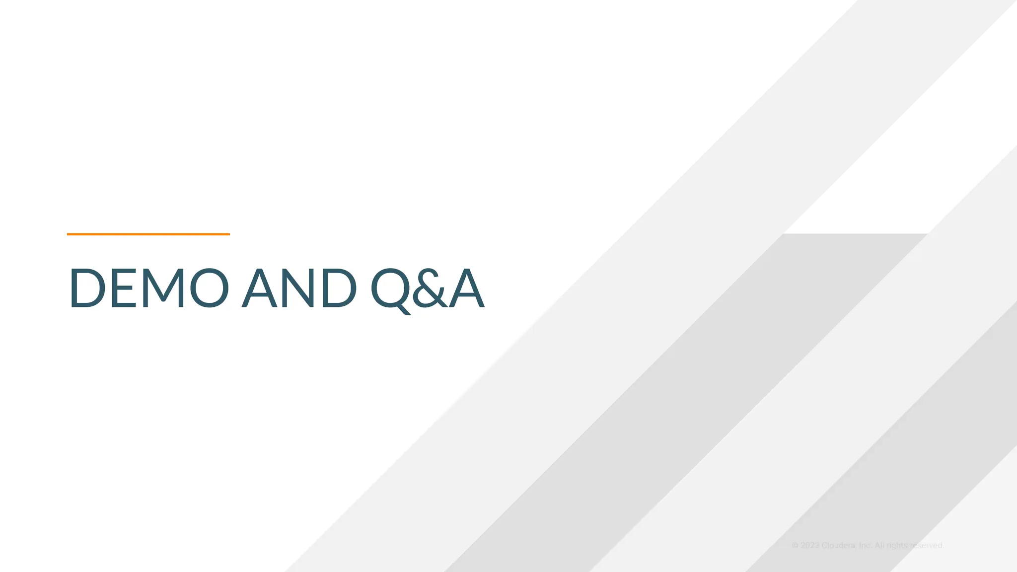 © 2023 Cloudera, Inc. All rights reserved.
DEMO AND Q&A
 