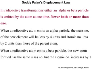 Radioactive decay law states that the probability per
unit time that a nucleus will decay is a constant,
independent of ti...