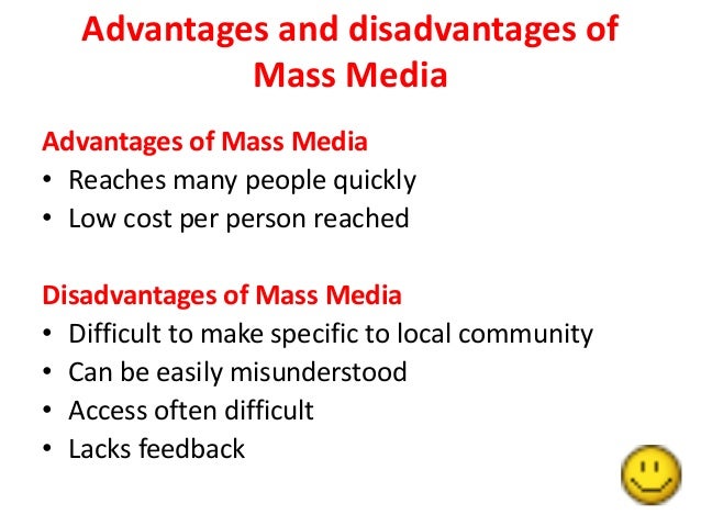 Advantages and disadvantages of mass media | blogger.com advantages and disadvantages of mass media essay