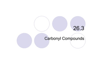 26.3 Carbonyl Compounds 