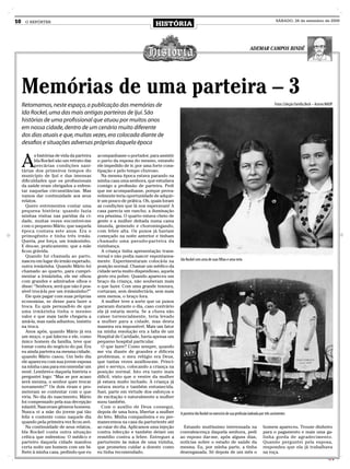 10     O REPÓRTER
                                                                            HISTÓRIA
                                                                                                                                                                  SÁBADO, 26 de setembro de 2009




                                                                                                                                              ADEMAR CAMPOS BINDÉ




     Memórias de uma parteira – 3
     Retomamos, neste espaço, a publicação das memórias de                                                                                                       Fotos: Coleção Família Beck – Acervo MADP
     Ida Rockel, uma das mais antigas parteiras de Ijuí. São
     histórias de uma profissional que atuou por muitos anos
     em nossa cidade, dentro de um cenário muito diferente
     dos dias atuais e que, muitas vezes, era colocada diante de
     desafios e situações adversas próprias daquela época


     A
             s histórias de vida da parteira   acompanhasse o portador, para assistir
             Ida Rockel são um retrato das     o parto da esposa do mesmo, estando
             precárias condições sani-         ele impedido de ir, por uma forte cons-
     tárias dos primeiros tempos do            tipação e pelo tempo chuvoso.
     município de Ijuí e das imensas              Na mesma época estava parando na
     dificuldades que os profissionais         minha casa uma senhora, que estudava
     da saúde eram obrigados a enfren-         comigo a profissão de parteira. Pedi
     tar naquelas circunstâncias. Mas          que me acompanhasse, porque prova-
     vamos dar continuidade aos seus           velmente teria oportunidade de adquir-
     relatos.                                  ir um pouco de prática. Oh, quais foram
        Quero entrementes contar uma           as condições que lá nos esperavam! A
     pequena história: quando fazia            casa parecia um rancho, a iluminação
     minhas visitas nas paridas da ci-         era péssima. O quarto estava cheio de
     dade, muitas vezes encontrei-me           gente e a mulher deitada numa cama
     com o pequeno Mário, que naquela          imunda, gemendo e choromingando,
     época contava sete anos. Era o            com febre alta. Os puxos já haviam
     primogênito e tinha três irmãs.           começado na noite anterior e tinham
     Queria, por força, um irmãozinho.         chamado uma pseudo-parteira da
     E deu-se, praticamente, que a mãe         vizinhança.
     ficou grávida.                               A criança tinha apresentação trans-
        Quando fui chamada ao parto,           versal e não podia nascer espontanea-
     nasceu em lugar do irmão esperado,        mente. Experimentaram colocá-la na        Ida Rockel com uma de suas filhas e uma neta
     outra irmãzinha. Quando Mário foi         posição normal. Chamar um médico da
     chamado ao quarto, para cumpri-           cidade seria muito dispendioso, aquela
     mentar a irmãzinha, ele me olhou          gente era pobre. Quando apareceu um
     com grandes e admirados olhos e           braço da criança, não souberam mais
     disse: “Senhora, será que não é pos-      o que fazer. Com uma grande tesoura,
     sível trocá-la por um irmãozinho?”        cortaram, sem desinfectá-la, sem mais
        Ele quis pagar com suas próprias       nem menos, o braço fora.
     economias, se desse para fazer a             A mulher teve a sorte que os puxos
     troca. Eu quis persuadí-lo de que         pararam durante o dia, caso contrário
     uma irmãzinha tinha o mesmo               ela já estaria morta. Se a chuva não
     valor e que mais tarde chegaria a         caísse torrencialmente, teria levado
     amá-la, mas nada adiantou, insistiu       a mulher para a cidade, mas desta
     na troca.                                 maneira era impossível. Mais um fator
        Anos após, quando Mário já era         na minha resolução era a falta de um
     um moço, o pai faleceu e ele, como        Hospital de Caridade, havia apenas um
     único homem da família, teve que          pequeno hospital particular.
     tomar conta do negócio do pai. Era           O que fazer? Como sempre, quando
     eu ainda parteira na mesma cidade,        me via diante de grandes e difíceis
     quando Mário casou. Um belo dia           problemas, o meu refúgio era Deus,
     ele apareceu com sua jovem esposa         que tantas vezes auxiliou-me. Princi-
     na minha casa para encomendar um          piei o serviço, colocando a criança na
     nenê. Lembrei-o daquela história e        posição normal. Isto era tanto mais
     perguntei logo: “Mas se por acaso         difícil, visto que o ventre da mulher
     será menina, o senhor quer trocar         já estava muito inchado. A criança já
     novamente?” Os dois riram e pro-          estava morta e também entumecida.
     meteram se contentar com o que            Suei, parte em virtude dos esforços e
     viria. No dia do nascimento, Mário        de excitação e naturalmente a mulher
     foi compensado pela sua decepção          suou também.
     infantil. Nasceram gêmeos homens.            Com o auxílio de Deus consegui,
     Nunca vi a mãe do jovem pai tão           depois de uma hora, libertar a mulher     A parteira Ida Rockel no exercício de sua profissão ladeada por três assistentes
     feliz e contente como naquele dia         do feto. Minha companheira e eu per-
     quando pela primeira vez ficou avó.       manecemos na casa da parturiente até
        Na continuidade de seus relatos,       ao raiar do dia. Aplicamos uma injeção      Estando muitíssimo interessada na                            homem apareceu. Trouxe dinheiro
     Ida Rockel conta outra situação           contra infecção e também deixei um        convalescença daquela senhora, pedi                            para o pagamento e mais uma ga-
     crítica que enfrentou: O médico e         remédio contra a febre. Entreguei a       ao esposo dar-me, após alguns dias,                            linha gorda de agradecimento.
     parteiro daquela cidade mandou            parturiente às mãos de uma vizinha,       notícias sobre o estado de saúde da                            Quando perguntei pela esposa,
     certa noite um homem com um bi-           que prometeu cuidar a doente como         mesma. Eu, por minha parte, a tinha                            respondeu que ela já trabalhava
     lhete à minha casa, pedindo que eu        eu tinha recomendado.                     desenganada. Só depois de um mês o                             na roça.
                                                                                                                                                                                                      CMYK
 