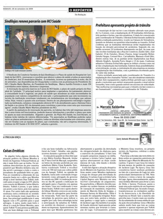 SÁBADO, 26 de setembro de 2009
                                                                             O REPÓRTER                                                                         O REPÓRTER     3
                                                                                   Da Redação


 Sindilojas renova parceria com HCI Saúde
                                                                                                          Prefeitura apresenta projeto de trânsito
                                                                                                            O município de Ijuí vai ter o seu trânsito alterado num prazo
                                                                                                          de 2 a 3 meses, com a implantação de 20 lombadas eletrônicas,
                                                                                                          três pardais e furões, nas oito sinaleiras. O dado foi comunicado
                                                                                                          pelo coordenador de Trânsito, Ubiratan Erthal durante audiência
                                                                                                          pública realizada quinta-feira à noite na Câmara de Vereadores,
                                                                                                          quando se debateu as questões relacionadas ao transito. Erthal
                                                                                                          confirma que as lombadas eletrônicas serão implantadas em
                                                                                                          função do elevado percentual de acidentes. Segundo ele, em
                                                                                                          média ocorrem 2,8 acidentes diariamente em Ijuí. As ruas que
                                                                                                          vão receber lombadas são a Rua do Comércio, Emilio Glitz, José
                                                                                                          Gabriel, 19 de Outubro, Álvaro Chaves, Jorge Leopoldo Weber,
                                                                                                          Getulio Vargas, Coronel Dico , Carvalhinho, Manaus e Emil Glitz,
                                                                                                          dentre outras vias. Já os pardais serão implantados nas Ruas
                                                                                                          Alfredo Steglich, Avenida Porto Alegre e 13 de maio. Conforme
                                                                                                          adiantou Ubiratan Erthal falta agora se definir a forma como vai
                                                                                                          se dar a implantação das lombadas. Existem duas possibilidades:
                                                                                                          a terceirização, ou seja, a contratação de uma empresa ou mesmo
  Sindilojas e HCI Saúde renovaram convênio                                                               a implantação das lombadas, com a prefeitura recebendo parte
                                                                                                          do valor das multas.
    O Sindicato do Comércio Varejista de Ijuí (Sindilojas) e o Plano de saúde do Hospital de Cari-          Outra novidade anunciada pelo coordenador de Transito é a
  dade de Ijuí (HCI), renovaram o convênio que oferece o plano de saúde a todos os associados             implantação dos chamados “furões” nas oito sinaleiras existentes
  do Sindicato, dos 25 municípios filiados. A cerimônia, ocorreu na quinta-feira à noite, dia 24          em Ijuí. Este equipamento, explica Erthal, permite que o seja fla-
  de setembro, nas dependências do Chopp Ijuhy e contou com as presenças do Presidente do                 grado o motorista que estiver avançando quando o sinal estiver
  HCI, Cláudio Matte Martins, do Presidente do Sindilojas, Marco Aurélio Ferreira e mais 150              vermelho, bem como quando estiver em excesso de velocidade.
  convidados entre lojistas, diretores e imprensa.                                                        “São melhorias necessárias para que o trânsito em Ijuí comece a
    A renovação da parceria marcou os 5 anos do HCI Saúde, o plano de saúde próprio do Hos-               ser humanizado”, comentou o coordenador de Trânsito.
  pital de Caridade. “O principal motivo para implantar a operadora, foi justamente oferecer
  a comunidade local e regional, um plano de saúde que atendesse as reais necessidades da
  população com valores competitivos de mercado e principalmente que este incremento na
  receita da instituição revertesse totalmente em investimentos em tecnologias que salvam
  vidas. Hoje, vemos o quanto nós acertamos. Dentro de um planejamento estratégico implan-
  tado na instituição, estamos conseguindo oferecer 65 % do atendimento para o Sistema Único
  de Saúde e os outros 35% da demanda para convênios e parcerias como esta que renovamos
  agora”, avalia Cláudio Matte Martins presidente do HCI.
    A partir da assinatura de renovação da parceria, os lojistas das três mil empresas associa-
  das e seus trinta mil funcionários, poderão buscar informações e escolher o plano que mais
  se ajusta as suas necessidades. Segundo o gerente do Plano HCI Saúde, Ivo Joel Boratti, os
  lojistas terão tabelas de valores diferenciadas. “Os associados ao Sindilojas poderão optar
  entre os planos ambulatorial e completo, todas as dúvidas relacionadas aos contratos, pode-
  rão ser tiradas com as equipes do plano, que contatadas, vão até a empresa interessada. O
  telefone do HCI Saúde é 55 3332 2273”, adianta o gerente.




A TOCA DA ONÇA
                                                                                                                                     Larry Antonio Wizniewsky



                                              e fez um bom trabalho na Advocacia-        abertamente a questão da derrubada            o Ministro Grau resolveu, no próprio
Coisas Erróticas                              Geral da União”. Detalhe: esta gestão      da obrigatoriedade do diploma para            recinto do Supremo, celebrar a união
                                              ocorreu durante o governo de FHC.          o exercício do jornalismo. O fato tem         PT / PMDB.
   Se alguém tinha alguma dúvida da             A coisa piora quando se descobre que     ocupado pequenos espaços na mídia,               Para Grau a decisão não terá efeito re-
atuação política de Gilmar Mendes à           o juiz Mário Euzébio Mazurek, titular      e apenas a revista Carta Capital, que         flexo sobre as cassações anteriores de
frente do Supremo Tribunal Federal, já        da 2ª Vara Cível de Macapá, suspendeu      apoiou abertamente as duas candi-             Jackson Lago e Marcelo Miranda do To-
não é mais lícito que as tenha. Os jor-       os feitos da decisão proferida por seu     daturas de Lula, vêm dando o devido           cantins. O grave é que Grau foi relator
nalistas descobriram da pior maneira          substituto Mário César Kaskelis. Este,     destaque ao fato.                             há seis meses, do pedido de cassação
possível que Mendes idolatra uma mí-          havia condenado Toffoli a recolher           A este fato liga-se a atuação desastra-     de Jackson Lago. Na época, Grau não
dia servil e persegue a todo o custo o        cerca de 700 mil reais aos cofres públi-   da do Ministro do Supremo, Eros Grau.         considerou haver nenhum problema
jornalismo de qualidade feito no país.        cos do Amapá. Toffoli, na opinião de       Grau assim como Mendes capitaneou             no fato de o processo de Lago ter sido
Para se considerar a dimensão de sua          Kaskelis, havia sido contratado irregu-    a tropa de choque pela derrubada do           protocolado diretamente no TSE. Nem
atuação basta ver o afeto que Mendes          larmente como advogado do governo          diploma. O curioso é que a revista Carta      titubeou e votou a favor da cassação
dirige a José Antônio Dias Toffoli, indi-     do estado em 2000. A condenação ocor-      Capital flagrou este Ministro em uma          de Lago. Agora, descaradamente, aplica
cado para ocupar a vaga no STF, aberta        reu no dia 08, quando a indicação do       incrível contradição de julgamento.           uma medida diferente para livrar a cara
com a morte do Ministro Carlos Alberto        advogado para o Supremo era apenas         Na quarta-feira, o Ministro decidiu sus-      de Déda e Sarney. Presta-se assim a
Direito. Toffoli é jovem, o que indica        um boato. Uma vez confirmado o teor        pender em caráter liminar, os pedidos         mais uma ação espúria de um Supremo
um ponto a seu favor, pois tem apenas         desse boato, Toffoli com o apoio aberto    de cassação de mandatos, respectiva-          Tribunal Federal que, há muito tempo,
41 anos. Por outro lado não apresenta         de Gilmar Mendes convocou um verda-        mente de Marcelo Déda de Sergipe, e           transformou-se no verdadeiro patíbu-
nenhuma outra credencial no sentido           deiro time de advogados para livrá-lo      Roseana Sarney do Maranhão. Déda é            lo da democracia e da liberdade de
de uma formação mais específica na            da enrascada. Tudo isso faz parte da       acusado de campanha irregular. Rose-          imprensa no Brasil. Que a maioria não
área. Sua principal qualificação é uma        estratégia do governo para indicar o       ana, por outro lado, perdeu a eleição,        perceba isso, é muito mais um resulta-
ligação com o PT, partido para o qual         ungido por Lula. Esta estratégia inclui    mas ganhou o cargo após a cassação            do da submissão de nossa mídia do que
advogou. A outra, muito mais forte e          a antecipação da sabatina de Toffoli,      de Jackson Lago. Ela também é acusada         da ação dos jornalistas. Grau e Mendes
eficaz é o aval de Gilmar Mendes, para        no sentido de diminuir a exposição         de fraude eleitoral, basicamente pelas        sabem muito bem que tem as costas
quem Toffoli “É uma pessoa qualificada.       deste na imprensa. Aparentemente, foi      mesmas razões que levaram à cassa-            quentes e apenas esperam por Toffoli
Tem um bom diálogo com o Tribunal             para isso que Mendes gestionou tão         ção de Lago. Curiosamente, porém,             para manter as coisas como devem ser.

                                                                                                                                                                              CMYK
 