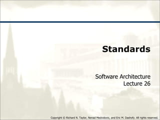 Standards Software Architecture Lecture 26 