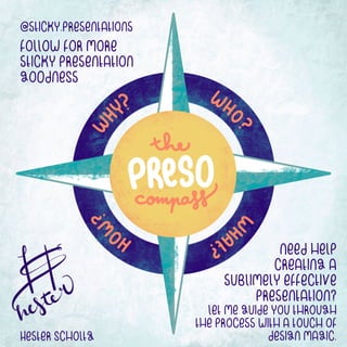 Hester ScholtZ
@sticky.presentations
folLow for more
sticky presentation
goOdneSs
Need help


creating a


sublimely effective
presentation?


Let me guide you through
the process with a touch of
design magic.
 