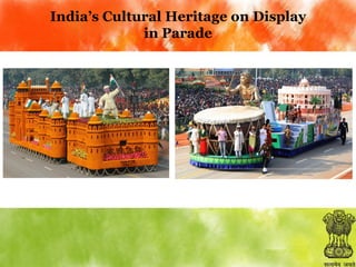 India’s Cultural Heritage on Display
in Parade

 