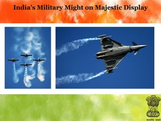 India’s Military Might on Majestic Display

 