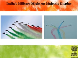 India’s Military Might on Majestic Display

 