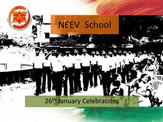 NEEV School




26th January Celebrations
 