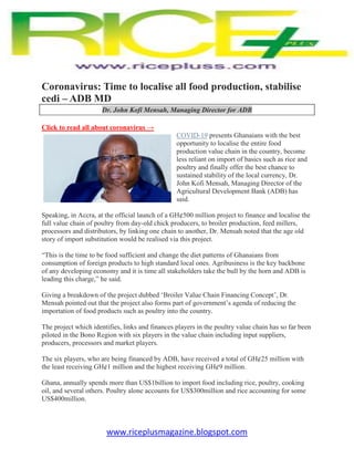 www.riceplusmagazine.blogspot.com
Coronavirus: Time to localise all food production, stabilise
cedi – ADB MD
Dr. John Kofi...
