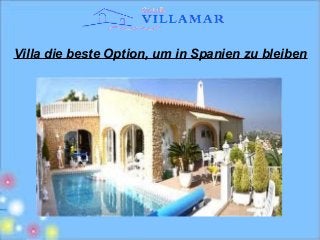 Villa die beste Option, um in Spanien zu bleiben
 