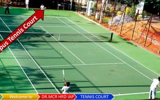 Welcome to DR.MCR HRD IAP TENNIS COURT
 