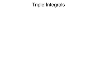 Triple Integrals
 