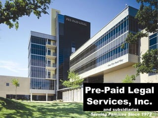 Pre-Paid Legal  Services, Inc.   and subsidiaries Serving Families Since 1972 