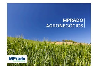 MPRADO
AGRONEGÓCIOS
 