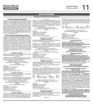 Diário Oficial
 GUARUJÁ
                                                                                                                                                        QUARTA-FEIRA
                                                                                                                                                        27 de março de 2013
                                                                                                                                                                                                       11
                                                                                   Atos oficiais
                                                                       unidade de assuntos estratégicos
          EXTRATO DE ADITAMENTO DE CONVÊNIO                                                    RESOLVE:                                    PROMOVER os servidores abaixo relacionados, para o Emprego
Convênio nº 031/2013; Convenentes: Município de Guarujá             NOMEAR a Sr.ª ISABELLA RESENDE VON BOROWSKI, sob pron-                 Permanente, de Advogado, nível D, com fundamento no artigo
(CNPJ/MF nº 44.959.021/0001-04) e a ASSOCIAÇÃO DE PAIS E            tuário nº. 20.132 para exercer o cargo de provimento efetivo de        43, inciso II, da Lei n.º 2.145/91, regulamentado pelo Decreto n.º
MESTRES DA ESCOLA MUNICIPAL “BENEDICTA BLAC GONZALEZ                ADVOGADO, aprovada e classificada em 6.º no Concurso Públi-            4.810/92, retroagindo seus efeitos à 23.12.2012, passando, atu-
” (CNPJ/MF nº 11.265.599/0001-01); Objeto: Fomentar as ativi-       co n.º 001/2011 - AGM, conforme processo administrativo n.º            almente, para:
dades da rede municipal de ensino, mediante o fornecimento          4874/2013, de acordo com a Lei Complementar n.º 135, de 04
de recurso para aquisição de materiais e serviços destinados a      de abril de 2012, e alterações.                                        Pront.	   Nome	                          Cargo	                           Padrão
                                                                                                                                           11.831	   JEFFERSON DA SILVA	            Procurador Jurídico Municipal	   G16 – D - I
apoiar as atividades operacionais da Unidade Escolar; Processo                   Registre-se, publique-se e dê-se ciência.                 11.832	   PEDRO PAULO DE J. FERNANDES	   Procurador Jurídico Municipal	   G16 – D - I
Administrativo nº: 26178/3418/2011; Valor total: R$ 13.200,00;           Prefeitura Municipal de Guarujá, 26 de março de 2013.
Vigência: prorrogado até 31 de dezembro de 2013, a contar de                                     PREFEITA                                               Registre-se, publique-se e dê-se ciência.
01 de janeiro de 2013; Data de Assinatura: 08 de março de 2013;     “ADM”/dll                                                                  Prefeitura Municipal de Guarujá, 21 de março de 2013.
Guarujá, 26 de março de 2013; RENATA DISARÓ LACERDA - Pront.        Registrada no Livro Competente                                                                      PREFEITA
nº 11.130, que o digitei e publico.                                 “UAE GBPRE”, em 26.03.2013                                             “ADM”/dll
                                                                    Débora de Lima Lourenço                                                Registrada no Livro Competente
     EXTRATO DE SEGUNDO ADITAMENTO DE CONVÊNIO                      Pront. n.º 11.901, que a digitei e assino                              “UAE GBPRE”, em 21.03.2013
Convênio nº 033/2013; Convenentes: Município de Guarujá                                                                                    Débora de Lima Lourenço
(CNPJ/MF nº 44.959.021/0001-04) e o RECANTO STELLA MARIS                               (Republicação por incorreção)                       Pront. n.º 11.901, que a digitei e assino
(CNPJ/MF nº 54.348.008/0001-72); Objeto: Desenvolvimento de                              Portaria N.º 1961/2013.-
atividades destinadas ao atendimento de crianças na idade de        MARIA ANTONIETA DE BRITO, PREFEITA MUNICIPAL DE GUARUJÁ,                                  TERMO DE RATIFICAÇÃO
03 (três) anos à 05 (cinco) anos e 11 (onze) meses, em período      no uso de suas atribuições que a Lei lhe confere;                      Processo nº 970/71137/2013
integral, nos termos do Convênio nº 007/2013 ; Processo Admi-                                   RESOLVE:                                   Contratada: CONDOR S/A INSDUTRIA QUIMICA
nistrativo nº: 35633/38946/2012; Valor: R$ 309,71 por criança,      DESIGNAR a servidora MARIA DAS NEVES MARQUES DE ARAÚ-                  Objeto: Aquisição de dispositivo elétrico incapacitante SPA-
aumentando o número de vagas para até 112 (cento e doze)            JO SILVA – Pront. n.º 14.426, para responder como Supervisor           RK, para agentes da Guarda Civil Municipal
crianças; Vigência: a vigência deste aditamento inicia-se na data   III (FG-S6), junto à Unidade de Processamento Tecno-Político,          Ratifico a inexigibilidade de licitação para contratação direta,
de assinatura, com término em 31 de dezembro de 2013; Data          retroagindo seus efeitos à 01.03.2013.                                 com fundamento no Artigo 25, inciso II, da Lei 8.666/93.
de Assinatura: 20 de março de 2013; Guarujá, 26 de março de                       Registre-se, publique-se e dê-se ciência.                                 Guarujá, 26 de março de 2013.
2013; RENATA DISARÓ LACERDA - Pront. nº 11.130, que o digitei             Prefeitura Municipal de Guarujá, 15 de março de 2013.                              CARLOS ANTONIO DA SILVA
e publico.                                                                                       PREFEITA                                            Secretário de Defesa e Convivência Social
                                                                          Secretário Municipal de Coordenação Governamental
                    Portaria N.º 1415/2013.-                        “SEGOV”/dll                                                                               TERMO DE RATIFICAÇÃO
MARIA ANTONIETA DE BRITO, PREFEITA MUNICIPAL DE GUARUJÁ,            Registrada no Livro Competente                                         Processo nº 5641/185898/2013
usando das atribuições que a Lei lhe confere;                       “UAE GBPRE”, em 15.03.2013                                             Contratada: STRATÉGICA CONSULTORES LIMITADA - EPP
                           RESOLVE:                                 Débora de Lima Lourenço                                                Objeto: Suporte de Planejamento Estratégico Situacional e
RETIRAR a Função Gratificada correspondente a Supervisor de         Pront. n.º 11.901, que a digitei e assino                              Ciências e Técnica de Governo para apoiar os processos mo-
Ensino (FG-E1), da servidora REJANE MARIA EMÍLIO – Pront. n.º                                                                              dernização institucional e da Reforma e Reestruturação da
12.295, retroagindo seus efeitos à 01.03.2013.                                          (Republicação por incorreção)                      nova gestão da Prefeitura de Municipal de Guarujá.
             Registre-se, publique-se e dê-se ciência.                                      Portaria N.º 2161/2013.-                       Ratifico a inexigibilidade de licitação para contratação direta,
     Prefeitura Municipal de Guarujá, 12 de março de 2013.          MARIA ANTONIETA DE BRITO, PREFEITA MUNICIPAL DE GUARUJÁ,               com fundamento no Artigo 25, inciso II, da Lei 8.666/93.
                             PREFEITA                               usando das atribuições que a Lei lhe confere; e,                                        Guarujá, 26 de março de 2013.
                Secretário Municipal de Educação                    Considerando o que consta no processo administrativo n.º                                  DUINO VERRI FERNANDES
“SEDUC”/dll                                                         4223/145026/2013;                                                         Secretário Executiva de Coordenação Governamental
Registrada no Livro Competente,                                                                   RESOLVE:
“UAE GBPRE”, em 12.03.2013                                          PROMOVER os servidores abaixo relacionados, com direito a                        EDITAL DE PREGÃO PRESENCIAL Nº 20/2013
Débora de Lima Lourenço                                             Promoção Horizontal no respectivo Grupo Salarial, Letra e Ní-                                   Registro de Preços
Pront. n.º 11.901, que a digitei e assino                           vel, conforme disposto no art. 921, inciso II, § 1.º, art. 927, art.   Objeto: Registro de Preços para aquisição de medicamentos
                                                                    928, incisos I, II e III e parágrafo único, da Lei Complementar n.º    para atender a Rede Municipal de Saúde - Bloco D.
                     Portaria N.º 1416/2013.-                       135/2012, de 04 de abril de 2012, retroagindo seus efeitos à 23 e      O Edital na íntegra e seus anexos poderão ser obtidos gratui-
MARIA ANTONIETA DE BRITO, PREFEITA MUNICIPAL DE GUARUJÁ,            30.01.2013, respectivamente, a saber:                                  tamente no site www.guaruja.sp.gov.br, link “Licitações”, ou
usando das atribuições que a Lei lhe confere;                       Pront.	   Nome	                        Cargo	            Padrão        pessoalmente, na Diretoria de Compras e Licitações da Unidade
                           RESOLVE:                                 17.724	   ALESSANDRA T. FERNANDES	     ENFERMEIRO	       G14 - B - I   de Assuntos Estratégicos (mediante o recolhimento de R$ 25,00
RETIRAR a Função Gratificada correspondente a Supervisor de         15.763	   ROSANA DE O. DA NOBREGA	     NUTRICIONISTA	    G12 – B - I
                                                                                                                                           referentes aos custos de reprodução) sito na Av. Santos Dumont,
Ensino (FG-E1), da servidora EMA TABOSA DE OLIVEIRA SANTOS                                                                                 800, 1º andar – Santo Antônio - Guarujá – SP, no período de 01
– Pront. n.º 3.914, retroagindo seus efeitos à 01.03.2013.                       Registre-se, publique-se e dê-se ciência.                 de abril de 2013 até o dia 10 de abril de 2013. O pagamento
             Registre-se, publique-se e dê-se ciência.                  Prefeitura Municipal de Guarujá, 21 de março de 2013.              deverá ser efetivado na Agência Bancária situada dentro do Paço
     Prefeitura Municipal de Guarujá, 12 de março de 2013.                                       PREFEITA                                  Municipal Raphael Vitiello. Os demais atos que necessitarem de
                             PREFEITA                               “ADM”/dll                                                              publicidade serão publicados oficialmente apenas no Diário Ofi-
                Secretário Municipal de Educação                    Registrada no Livro Competente                                         cial do Município, nos termos da Lei Federal nº 8.666/1993, arti-
“SEDUC”/dll                                                         “UAE GBPRE”, em 21.03.2013                                             go 6º, inciso XIII; Lei Orgânica Municipal, artigo 132, § 3º, inciso
Registrada no Livro Competente,                                     Débora de Lima Lourenço                                                II e Lei Municipal nº 2.812/2001, e disponibilizados, em caráter
“UAE GBPRE”, em 12.03.2013                                          Pront. n.º 11.901, que a digitei e assino                              informativo, no site da Prefeitura.
Débora de Lima Lourenço                                                                                                                    Os Envelopes nº 1 e 2, a declaração de pleno atendimento
Pront. n.º 11.901, que a digitei e assino                                           (Republicação por incorreção)                          aos requisitos de habilitação e amostras serão recebidos na
                                                                                      Portaria N.º 2162/2013.-                             Diretoria de Compras e Licitações no dia 11 de abril de 2013
                   Portaria N.º 2189/2013.-                         MARIA ANTONIETA DE BRITO, PREFEITA MUNICIPAL DE GUARUJÁ,               até às 09h55m, iniciando sua abertura às 10h.
MARIA ANTONIETA DE BRITO, PREFEITA MUNICIPAL DE GUARU-              usando das atribuições que a Lei lhe confere; e,                                        Guarujá, 26 de março de 2013.
JÁ, usando das atribuições que lhe são conferidas pela Lei Com-     Considerando o que consta no processo administrativo n.º                        AUGUSTO CÉSAR SILVA DE BUSTAMANTE SÁ
plementar n.º 135/2012 e suas posteriores alterações, e de acor-    736/145026/2013;                                                                SECRETÁRIO MUNICIPAL INTERINO DE SAÚDE
do com os incisos I e II do artigo 37 da Constituição Federal,                              RESOLVE:
 