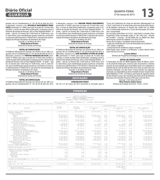 Diário Oficial
 GUARUJÁ
                                                                                                                                                                   QUARTA-FEIRA
                                                                                                                                                                   27 de março de 2013
                                                                                                                                                                                                            13
guintes, da Lei Complementar nº 135, de 04 de abril de 2012,               e alterações, convoca a Sra. ARILENE PRADO NASCIMENTO,                       “Curso de Conferente de Carga em Recintos Alfandegados” no
e alterações, convoca a Sra. MYCHELLE NASCIMENTO FRAN-                     prontuário nº 07892, para que no prazo de 10 (três) dias corri-              C.A.E.C. João Paulo II. As aulas terão início em 06 de abril, duran-
CISCO, prontuário nº 14083, para que no prazo de 10 (três) dias            dos, a contar da data desta publicação, compareça junto a Di-                te 06 sábados contínuos, no horário das 14h00 min. às 18h00
corridos, a contar da data desta publicação, compareça junto a             retoria de Gestão de Pessoas, sito no Paço Raphael Vitiello - 2º             min. O interessado deverá ter o “Curso de Vistoriador de Contê-
Diretoria de Gestão de Pessoas, sito no Paço Raphael Vitiello - 2º         andar – sala 65, no horário das 12:00 horas às 16:00 horas, com              iner” comprovado.
andar – sala 65, no horário das 12:00 horas às 16:00 horas, com            Sr. João Edson, para manifestação quanto ausências constantes                As inscrições serão feitas no C.A.E.C. João Paulo II, situado à Rua
Sr. João Edson, para manifestação quanto ausências constantes              no processo administrativo nº 04623/2013, sob pena de caracte-               Engenheiro Silvio Fernandes Lopes, n° 281, Pae Cará – Vicente
no processo administrativo nº 04623/2013, sob pena de caracte-             rização da infração disciplinar de abandono de cargo.                        de Carvalho – Guarujá – SP, das 8h00 min. às 20h00 min. Mais
rização da infração disciplinar de abandono de cargo.                                        Guarujá, 21 de Março de 2013                               informações através do telefone (13) 3352-5729.
                  Guarujá, 21 de Março de 2013                                                  Diego Bezerra Pereira                                   No ato da inscrição, o candidato deverá apresentar:
                     Diego Bezerra Pereira                                                  Diretoria de Gestão de Pessoas                              - Cópia do certificado do “Curso de Vistoriador de Contêiner”;
                 Diretoria de Gestão de Pessoas                                                                                                         - R.G. (cópia e original);
                                                                                              EDITAL DE CONVOCAÇÃO                                      - Comprovante de residência (cópia e original);
                   EDITAL DE CONVOCAÇÃO                                    A Prefeitura Municipal de Guarujá, nos termos do art. 580 e se-              Observação: para receber a certificação, o aluno deverá obter
A Prefeitura Municipal de Guarujá, nos termos do art. 580 e se-            guintes, da Lei Complementar nº 135, de 04 de abril de 2012, e               nota mínima 5,0 (cinco).
guintes, da Lei Complementar nº 135, de 04 de abril de 2012, e             alterações, convoca o Sr. JOSÉ EDUARDO OTTONI DE ALMEI-                                                 Luciana Salituri
alterações, convoca o Sr. TIMOTEO MARQUES DA SILVA, pron-                  DA, prontuário nº 10247, para que no prazo de 10 (três) dias                          Diretora de Programas Estratégicos Educacionais
tuário nº 04922, para que no prazo de 10 (três) dias corridos, a           corridos, a contar da data desta publicação, compareça junto a
contar da data desta publicação, compareça junto a Diretoria de            Diretoria de Gestão de Pessoas, sito no Paço Raphael Vitiello - 2º                               EDITAL DE CONVOCAÇÃO
Gestão de Pessoas, sito no Paço Raphael Vitiello - 2º andar – sala         andar – sala 65, no horário das 12:00 horas às 16:00 horas, com              A Associação de Pais do NEIM Agripina Alves de Barros, serve-
65, no horário das 12:00 horas às 16:00 horas, com Sr. João Ed-            Sr. João Edson, para manifestação quanto ausências constantes                se do presente Edital para convocar pais, funcionários e demais
son, para manifestação quanto ausências constantes no proces-              no processo administrativo nº 07374/2013, sob pena de caracte-               pessoas da comunidade para Assembleia Geral a ser realizada ao
so administrativo nº 04623/2013, sob pena de caracterização da             rização da infração disciplinar de abandono de cargo.                        primeiro dia do mês de abril de dois mil e treze, às sete horas em
infração disciplinar de abandono de cargo.                                                   Guarujá, 21 de Março de 2013                               primeira chamada, e às sete horas e trinta minutos em segunda
                  Guarujá, 21 de Março de 2013                                                  Diego Bezerra Pereira                                   chamada, nas dependências desta Unidade Escolar, situada à Rua
                      Diego Bezerra Pereira                                                 Diretoria de Gestão de Pessoas                              Mario Malheiro, nº 205 –Jd. Praiano, para tratar da seguinte ordem
                  Diretoria de Gestão de Pessoas                                                                                                        do dia: Eleição e posse dos membros que farão parte da Diretoria
                                                                                                    educação                                            Executiva, do Conselho Fiscal da A.P.M. para o ano de 2013.
                  EDITAL DE CONVOCAÇÃO                                                                                                                                    Guarujá, 13 de março de 2013.
A Prefeitura Municipal de Guarujá, nos termos do art. 580 e se-                             COMUNICADO SEDUC                                                               Nilsa Pinheiro Seabra Dutra
guintes, da Lei Complementar nº 135, de 04 de abril de 2012,               Em 26 e 27 de março de 2013 ocorrerão as inscrições para o                             Diretora da Unidade de Ensino - Pront.: 13.010



                                                                                                     finanças
 --------------------------------------------------------------------------------------------------------------------------------------------------------------------------------------------------------------------------
 | CN-SIFPM                                                                                            MUNICIPIO DE GUARUJA                                                                                            CONAM |
 |                                                                                         RELATORIO RESUMIDO DA EXECUCAO ORCAMENTARIA                                                                                       |
 |                                                                                                     BALANCO ORCAMENTARIO                                                                                                  |
 |                                                                                           ORCAMENTOS FISCAL E DA SEGURIDADE SOCIAL                                                                                        |
 |                                                                                                                                                                                                                           |
 |                                                                       Periodo de Referencia: JANEIRO a FEVEREIRO 2013 / BIMESTRE: JANEIRO-FEVEREIRO                                                                       |
 | RREO - ANEXO I (LRF, Art. 52, inciso I, alineas "a" e "b" do inciso II e paragrafo 1o)                                                                                                                            R$ 1,00 |
 |--------------------------------------------------------------------------------------------------------------------------------------------------------------------------------------------------------------------------|
 |                                                                   |                         |                         |                           RECEITAS REALIZADAS                           |                         |
 |                                                                   |       Previsao          |       Previsao          |-------------------------------------------------------------------------|                         |
 |                          RECEITAS                                 |       Inicial           |       Atualizada        |       No Bimestre       |    %     |     Ate o Bimestre       |   %     |   SALDO A REALIZAR      |
 |                                                                   |                         |          (a)            |           (b)           |  (b/a)   |           (c)            | (c/a)   |        (a-c)            |
 |--------------------------------------------------------------------------------------------------------------------------------------------------------------------------------------------------------------------------|
 | RECEITAS (EXCETO INTRA-ORCAMENTARIAS) (I)                         |       1.127.010.000,00 |        1.144.159.092,77 |          204.984.090,85 |   17,91   |          204.984.090,85 |  17,91   |          939.175.001,92 |
 | RECEITAS CORRENTES                                                |                         |                         |                         |          |                          |         |                         |
 |      receita tributaria                                           |                         |                         |                         |          |                          |         |                         |
 |         impostos                                                  |         455.620.000,00 |          489.286.126,11 |          109.602.792,71 |   22,40   |          109.602.792,71 |  22,40   |          379.683.333,40 |
 |         taxas                                                     |          35.580.000,00 |           38.175.420,60 |            8.525.420,18 |   22,33   |            8.525.420,18 |  22,33   |           29.650.000,42 |
 |         contribuicao de melhoria                                  |          10.000.000,00 |            8.333.333,34 |                     0,00 |   0,00   |                     0,00 |  0,00   |            8.333.333,34 |
 |      receita de contribuicoes                                     |                         |                         |                         |          |                          |         |                         |
 |         contribuicoes sociais                                     |          31.721.000,00 |           26.434.166,68 |                     0,00 |   0,00   |                     0,00 |  0,00   |           26.434.166,68 |
 |         contrib.p/o custeio do serv.de iluminacao publica         |           4.779.000,00 |            4.915.144,29 |              932.644,29 |   18,97   |               932.644,29 | 18,97   |            3.982.500,00 |
 |      receita patrimonial                                          |                         |                         |                         |          |                          |         |                          |
 |         receitas imobiliarias                                     |               80.000,00 |               66.666,68 |                    0,00 |   0,00   |                     0,00 |  0,00   |               66.666,68 |
 |         receitas de valores mobiliarios                           |           8.006.000,00 |            7.493.190,49 |              821.523,47 |   10,96   |              821.523,47 |  10,96   |            6.671.667,02 |
 |         receita de concessoes e permissoes                        |             345.000,00 |               322.055,31 |               34.555,29 |  10,72   |                34.555,29 | 10,72   |              287.500,02 |
 |      receita de servicos                                          |                         |                         |                         |          |                          |         |                          |
 |         receita de servicos                                       |             529.000,00 |               487.870,22 |               47.036,78 |   9,64   |                47.036,78 |  9,64   |              440.833,44 |
 |      transferencias correntes                                     |                         |                         |                         |          |                          |         |                         |
 |         transferencias intergovernamentais                        |         359.216.000,00 |          367.471.241,53 |           68.124.574,69 |   18,53   |           68.124.574,69 |  18,53   |          299.346.666,84 |
 |         transferencias de instituicoes privadas                   |           1.346.000,00 |            1.143.066,68 |               21.400,00 |    1,87   |                21.400,00 |  1,87   |            1.121.666,68 |
 |         transferencias de pessoas                                 |           1.062.000,00 |               918.100,02 |              33.100,00 |    3,60   |                33.100,00 |  3,60   |              885.000,02 |
 |         transferencias de convenios                               |           4.476.000,00 |            4.056.032,52 |              326.032,36 |    8,03   |               326.032,36 |  8,03   |            3.730.000,16 |
 |      outras receitas correntes                                    |                         |                         |                         |          |                          |         |                          |
 |         multas e juros de mora                                    |          15.735.000,00 |           15.028.545,50 |            1.916.045,38 |   12,74   |            1.916.045,38 |  12,74   |           13.112.500,12 |
 |         indenizacoes e restituicoes                               |           2.023.000,00 |            1.776.986,26 |                91.152,92 |   5,12   |                91.152,92 |  5,12   |            1.685.833,34 |
 |         receita da divida ativa                                   |          48.867.000,00 |           50.438.812,84 |            9.716.312,76 |   19,26   |            9.716.312,76 |  19,26   |           40.722.500,08 |
 |         receitas correntes diversas                               |           8.094.000,00 |            8.934.458,98 |            2.189.458,96 |   24,50   |            2.189.458,96 |  24,50   |            6.745.000,02 |
 | RECEITAS DE CAPITAL                                               |                         |                         |                         |          |                          |         |                          |
 |      transferencias de capital                                    |                         |                         |                         |          |                          |         |                         |
 |         transferencias de convenios                               |         139.531.000,00 |          118.877.874,72 |            2.602.041,06 |    2,18   |            2.602.041,06 |   2,18   |          116.275.833,66 |
 | RECEITAS (INTRA-ORCAMENTARIAS) (II)                               |          37.792.000,00 |           31.493.333,34 |                     0,00 |   0,00   |                     0,00 |  0,00   |           31.493.333,34 |
 |--------------------------------------------------------------------------------------------------------------------------------------------------------------------------------------------------------------------------|
 | SUBTOTAL DAS RECEITAS (III)=(I+II)                                |       1.164.802.000,00 |        1.175.652.426,11 |          204.984.090,85 |   17,43   |          204.984.090,85 |  17,43   |          970.668.335,26 |
 |--------------------------------------------------------------------------------------------------------------------------------------------------------------------------------------------------------------------------|
 | OPERACOES DE CREDITO/ REFINANCIAMENTO (IV)                        |                    0,00 |                    0,00 |                    0,00 |   0,00   |                     0,00 |  0,00   |                    0,00 |
 |    Operacoes de Credito Internas                                  |                         |                         |                         |          |                          |         |                         |
 |      Mobiliaria                                                   |                    0,00 |                    0,00 |                    0,00 |   0,00   |                     0,00 |  0,00   |                    0,00 |
 |      Contratual                                                   |                    0,00 |                    0,00 |                    0,00 |   0,00   |                     0,00 |  0,00   |                    0,00 |
 |    Operacoes de Credito Externas                                  |                         |                         |                         |          |                          |         |                          |
 |      Mobiliaria                                                   |                    0,00 |                    0,00 |                    0,00 |   0,00   |                     0,00 |  0,00   |                    0,00 |
 |      Contratual                                                   |                    0,00 |                    0,00 |                    0,00 |   0,00   |                     0,00 |  0,00   |                    0,00 |
 |--------------------------------------------------------------------------------------------------------------------------------------------------------------------------------------------------------------------------|
 | SUBTOTAL COM REFINANCIAMENTO (V) = (III + IV)                     |       1.164.802.000,00 |        1.175.652.426,11 |          204.984.090,85 |   17,43   |          204.984.090,85 |  17,43   |          970.668.335,26 |
 |--------------------------------------------------------------------------------------------------------------------------------------------------------------------------------------------------------------------------|
 | DEFICIT (VI)                                                      |                         |                         |                         |          |                     0,00 |         |                         |
 |--------------------------------------------------------------------------------------------------------------------------------------------------------------------------------------------------------------------------|
 | TOTAL (VII) = (V + VI)                                            |       1.164.802.000,00 |        1.175.652.426,11 |          204.984.090,85 |   17,43   |          204.984.090,85 |  17,43   |          970.668.335,26 |
 |--------------------------------------------------------------------------------------------------------------------------------------------------------------------------------------------------------------------------|
 | SALDOS DE EXERCICIOS ANTERIORES(utilizados para cred.adicionais) |                          |                         |                         |          |           41.301.289,43 |          |                          |
 |     superavit financeiro                                          |                         |                         |                         |          |           41.301.289,43 |          |                          |
 |     reabertura de creditos adicionais                             |                         |                         |                         |          |                     0,00 |         |                         |
   --------------------------------------------------------------------------------------------------------------------------------------------------------------------------------------------------------------------------
 
