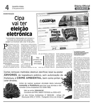 4              quarta-feira
                   27 de junho de 2012
                                                                                                                                                  Diário Oficial
                                                                                                                                                   GUARUJÁ
modernização




                                                                                                                                                                              Reprodução
           Cipa
         vai ter
         eleição
       eletrônica
     Funcionários interessados em compor a
      comissão de prevenção de acidentes
     podem se inscrever até o dia 10 de julho



P
          ela primeira vez na Pre-    fundo branco, preferencialmen-
          feitura, a votação para     te digitalizada, e entregá-la à
          a escolha da Comissão       Comissão Eleitoral para fins de
          Interna de Prevenção de     divulgação do pleito e auxílio
Acidentes (Cipa) será eletrônica      aos eleitores. Quem não atender
em sistema de eleição online. A       a exigência corre o risco de ter a                                                                         Os servidores do quadro
medida está prevista na Norma         inscrição indeferida. Opcional-                                                                            permanente podem se inscrever
Regulamentadora (NR) n° 5 do          mente, a foto poderá ser inserida ção, que utilizará o ambiente da      devida auditagem realizada por     no site oficial da Prefeitura:
Ministério do Trabalho e Em-          pelo candidato por                              internet e software     outra empresa especializada em     www.guaruja.sp.gov.br
prego (item 5.40, alínea “i”). Os     meio de “upload”                                específico de geren-    auditoria desse tipo de pleito.
servidores do quadro permanente       no momento do                    Pela           ciamento da eleição.    As medidas visam garantir a        julho de 2012, às 15 horas (mo-
podem se inscrever até 10 de ju-      preenchimento da                                Serão utilizados ter-   inviolabilidade da votação, com    mento de análise das inscrições)
lho, para o mandato 2012/2013,        Ficha de Inscrição
                                                               primeira vez,          minais eletrônicos      organização e acompanhamento       na sala nº 65 do Paço Raphael Vi-
no site oficial da Prefeitura: www.   online.                     processo            para gerenciamento      da Comissão Eleitoral da Cipa.     tiello (Avenida Santos Dumont,
guaruja.sp.gov.br.                       A captação do           será digital         do sistema de vo-          Será facultado também ao        640 – Santo Antônio). Outras
   O candidato deverá providen-       voto ocorrerá me-                               tação por empresa       candidato que procure a Comis-     informações poderão ser dadas
ciar uma foto pessoal recente,        diante a utilização                             especializada em        são Eleitoral para tirar a foto    pela Comissão Eleitoral, durante
de frente, no tamanho 3x4, com        de processo eletrônico de vota- neste tipo de eleição, além de          presencialmente, até o dia 11 de   o expediente, das 8 às 17 horas,
                                                                                                                                                 ou no telefone 3308-7870, ramais
                                                                                                                                                 7808 ou 7809.
                                                                                                                                                     O exercício do mandato é de
                                                                                                                                                 um ano, durante esse período,
                                                                                                                                                 cada eleito assume, volunta-
                                                                                                                                                 riamente, o trabalho da Cipa,
                                                                                                                                                 identificando situações de risco
                                                                                                                                                 e buscando medidas que pos-
                                                                                                                                                 sam amenizar problemas, além
                                                                                                                                                 de continuar trabalhando nas
                                                                                                                                                 funções relativas ao cargo na
                                                                                                                                                 Prefeitura.
                                                                                                                                                     A votação será realizada
                                                                                                                                                 de 31 de julho a 14 de agosto
                                                                                                                                                 de 2012. As seções eleitorais
                                                                                                                                                 serão definidas pela Comissão
                                                                                                                                                 Eleitoral. Os endereços das
                                                                                                                                                 seções eleitorais e as demais
                                                                                                                                                 orientações do pleito serão
                                                                                                                                                 divulgados, oportunamente,
                                                                                                                                                 em Edital Específico que será
                                                                                                                                                 publicado no Diário Oficial do
                                                                                                                                                 Município.
 