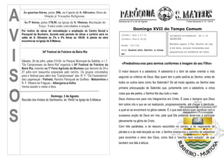 ou
A
V
I
S
O
S
Às quartas-feiras, pelas 20h, na Capela de S. Silvestre, Hora de
Oração p/ Vocações Religiosas.
Às 5ª feira...