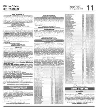 EDITAL DE CONVOCAÇÃO
A Direção da E. M.“1º de Maio”serve-se do presente edital para con-
vocar os membros do Conselho de Escola para a Reunião Ordinária a
ser realizada ao vigésimo nono dia do mês de agosto do ano de dois
mil e treze, às dez horas, nas dependências, desta Unidade Escolar,
situada à Avenida Adriano Dias dos Santos, 611 - Jardim Boa Espe-
rança - Guarujá - SP, para tratar da seguinte ordem do dia: Prestação
de Contas da APM, Programação de gastos dos Convênios FNDE-
PDDE e PMG/APM da APM e Normas da Escola.
Guarujá, 20 de agosto de 2013.
Diretor (a) da Unidade de Ensino
Rosemeire de Cássia Zacariotti - Prontuário: 8.178
Edital de Convocação
O Presidente do Conselho Municipal de Educação, no uso de suas
atribuições, conferidas pela Lei Municipal nº 2546 de 07 de julho de
1997, Decreto Municipal nº 5714, de 28/03/2000, pelo presente Edi-
tal, convoca os Membros deste Conselho para Reunião Ordinária a
ser realizada no dia 29 de agosto de 2013 (quinta-feira), na Sala dos
Conselhos, localizada a Av. Adriano Dias dos Santos, nº 611, Jardim
Boa Esperança, Guarujá, às quinze horas em 1ª chamada e às quinze
horas e trinta minutos em 2ª chamada, com qualquer número de
Conselheiros, com a seguinte Pauta:
Expediente
1. Leitura, discussão e votação da Ata da Reunião Anterior.
Ordem do Dia
1. Assuntos de interesse do Conselho
Guarujá, 22 de agosto de 2013.
José Edmur Boteon - Presidente
comunicado
OProjetoEduca/EAD(Ensinoàdistância)daSecretariaMunicipaldeEdu-
cação de Guarujá com o objetivo de oferecer espaço virtual de aprendi-
zagem e reflexão a respeito da Pedagogia de Projetos, convida priori-
tariamente os profissionais de educação de Guarujá: equipes gestoras,
professores, supervisores, diretores, orientadores de ensino, e havendo
disponibilidade de vagas demais profissionais de educação das redes
estaduais e particulares, para participarem do curso a distância:
“Pedagogia de Projetos: Modismo ou Necessidade?”
O curso objetiva: reflexões sobre a Pedagogia de Projetos; Análi-
se dos componentes de um projeto didático (tema, justificativa,
objetivos, conteúdos, estratégias, avaliação); Orientação sobre a
importância do planejamento e do registro na Pedagogia de Proje-
tos; elaboração de projetos didáticos. Professora/Tutora: Andréia
Santana de Carvalho
Pré-inscrições: 24/08/13 a 28/08/13 (on-line) por meio do ende-
reço: http://ead.guaruja.sp.gov.br:85 opção cursos > cursos com
inscrições abertas > inscrição. Ou pelo site da Prefeitura de Guarujá
www.guaruja.sp.gov.br no link Serviços on line – Ensino a Dis-
tância, clicando em cima você tem acesso à página do TelEduc para
fazer sua inscrição.
Início do curso: 29 de agosto de 2013.
Número de vagas: 70 - Duração do Curso: 60 horas
O curso tem certificação de 60 horas para todos os cursistas que re-
alizarem 75% das atividades e entregarem no prazo determinado
pelo tutor, a ACC (Atividade de conclusão).
Não serão aceitas inscrições com os dados cadastrais incompletos.
NÃO REAPROVEITE DADOS ANTERIORES .
É indispensável citar sua Unidade de Ensino, bem como nas in-
formações adicionais, sua profissionalização.
Estamos à disposição para qualquer dúvida. Fone: 3342 6361
E-mail: educa.ead@guaruja.sp.gov.br ou educa.ead.guaruja@gmail.
com
Tutora/Responsável Técnico: Professora Lisete Costa
desenvolvimento e
assistência social
Edital de Convocação
O CMDCF - Conselho Municipal da Condição Feminina, vem por
meio desta convocar todas as Conselheiras de Direito,Titulares e Su-
plentes e ao público em geral para participar da Reunião Ordinária
do dia 29 de agosto de 2013 às 9 horas, na Casa dos Conselhos, sito
à Rua Montenegro, nº 455, Centro/ Guarujá.
Com a seguinte pauta:
- Leitura da Ata Anterior.
- Discussão : Outubro Rosa e Encontro Regionais dos Conselhos.
- Assuntos gerais.
Guarujá, 23 de Agosto de 2013.
Roseli Aparecida Costa Veiga de Morais - Presidente
EDITAL DE CONVOCAÇÃO
“ASSEMBLEIA EXTRAORDINÁRIA”
OConselhoMunicipaldoIdoso(CMI)nousodesuasatribuiçõeslegais
convoca os representantes dos órgãos e entidades governamentais e
representantes das entidades não governamentais para participarem
da“Assembleia Extraordinária”, no dia 29 de agosto de 2013 às 14 ho-
ras, na Casa dos Conselhos, sito à Rua Montenegro, nº. 455– Centro.
Pauta:
• Semana do Idoso;
• Assuntos gerais:
Guarujá, 23 de Agosto de 2013.
Mariângela Nascimento dos Santos - Presidente
Edital de Convocação
O CMAS - Conselho Municipal de Assistência Social vem por meio
deste, convocar a todos os Conselheiros de Direito Titulares e Su-
plentes para participar da reunião Ordinária, no dia 28 de Agosto de
2013 ás 09h00min, na Sede do conselho sito a rua: Montenegro, nº
455, Centro, Casa dos Conselhos, com a seguinte pauta:
• Assuntos gerais.
Guarujá, 22 de Agosto de 2013.
Regina Rodrigues Costa - Presidente
administração
C O M U N I C A D O
Comunicamos aos servidores que, junto com o pagamento de
AGOSTO/13, será creditado o abono ou os rendimentos do PIS PA-
SEP referentes ao calendário 2013/2014.
Em relação ao abono, o direito está garantido aos trabalhadores ca-
dastrados no PIS ou PASEP até 2008 (cinco anos de cadastramento),
que tenham trabalhado no mínimo 30 dias, consecutivos ou não, no
ano de 2012, com carteira de trabalho assinada por empresa, que
tenham recebido, em média, até dois salários mínimos mensais. Aos
Rendimentos, tem direito ao saque o trabalhador que foi cadastra-
do no PIS-PASEP até 04/10/1988 e que tenha saldo na conta PIS. As
dúvidas relativas ao abono deverão ser esclarecidas em qualquer
agência do Banco do Brasil.
EDITAL DE CONVOCAÇÃO
Ficam os servidores abaixo relacionados, convocados a darem ci-
ência em documentos de seu interesse, indicados na coluna res-
pectiva. Favor comparecer no Recursos Humanos da PMG, no Paço
Raphael Vitiello, Av. Santos Dumont nº 640 – térreo – sala 33: às 2ª,
3ª, 5ª e 6ª das 12 às 16 horas; e às 4ª das 9 às 13 horas. O documento
estará à disposição pelo período máximo de 10 (dez) dias, a partir
desta publicação, após o qual será encaminhado para arquivo.
NOME PRONT. DOCUMENTO
Adelmar Joaquim Vieira Junior 13.288 Processo nº 23353/2013
Adriana dos Santos Ferreira 16.220 Processo nº 23093/2013
Adriana Midori Makimoto 13.292 Portaria nº 2743/2013
Alexandre Antonio Quinterio 13.300 Portaria nº 2742/2013
Antonio Carlos Moreira 12.901 Portaria nº 2788/2013
Antonio Carlos Moreira 12.901 Portaria nº 2788/2013
Antonio Mario Badan 7.055 Portaria nº 2723/2013
Aparecida de Fátima dos Santos 16.007 Processo nº 22370/2013
Aparecida de Fátima dos Santos 16.007 Processo nº 23541/2013
Aristea Generoza Pinto 12.437 Processo nº 35490/2012
Augusto Cesar Silva de Bustamante Sá Nomeação Portaria nº 2800/2013
Celia Maria Plaza 10.979 Processo nº 23563/2013
Celia Maria Plaza 10.979 Processo nº 23566/2013
Claudia Vieira do Nascimento 11.484 Portaria nº 2741/2013
Cleia Santiago Canuto 14.896 Portaria nº 2780/2013
Cleia Santiago Canuto 14.896 Portaria nº 2781/2013
Cleide Alves de Gois Vassao 13.190 Processo nº 23561/2013
Cristiane Maria da Silva 17.917 Processo nº 22914/2013
Cristina Bueno Martins 8.062 Portaria nº 2684/2013
Cristina Machado Alonso 10.515 Processo nº 23547/2013
Damiao Pereira Soares 16.126 Processo nº 23875/2013
Damiao Pereira Soares 16.126 Processo nº 22735/2011
Damiao Pereira Soares 16.126 Processo nº 08955/2012
Damiao Pereira Soares 16.126 Processo nº 23083/2010
Damiao Pereira Soares 16.126 Processo nº 28995/2009
Damiao Pereira Soares 16.126 Processo nº 10647/2012
Damiao Pereira Soares 16.126 Processo nº 18543/2012
Damiao Pereira Soares 16.126 Processo nº 05248/2013
Damiao Pereira Soares 16.126 Processo nº 05638/2013
Daniela dos Santos Fleys 17.111 Processo nº 23925/2013
Debora Regina Carneiro 18.262 Processo nº 22743/2013
Edmilson de Souza Maia 11.800 Processo nº 24050/2013
Edna Maria da Silva 13.884 Processo nº 10634/2011
Eliane Costa Campos 12.528 Processo nº 21372/2013
Eliane de Oliveira Meirelles 16.531 Portaria nº 2730/2013
Eliza Cristina de Souza 13.080 Processo nº 22913/2013
Eloisa Helena Leomil 10.865 Processo nº 23786/2013
Emanuelle Cristina Gomes 17.771 Processo nº 22741/2013
Eric Santana Farias 14.141 Processo nº 23355/2013
Erika Aparecida Silva 19.364 Processo nº 22879/2013
Esperança Pereira 13.879 Portaria nº 2805/2013
Fabio Eduardo Serrano 20.081 Portaria nº 2798/2013
Fatima Barreto dos Anjos 11.936 Portaria nº 2784/2013
Felipe Cruz Pio 18.383 Processo nº 34002/2012
Fernando Silva de Oliveira 14.144 Processo nº 22265/2013
Francisca Lidiane Costa da Silva 16.114 Processo nº 23562/2013
Francisca Lima Nascimento 18.983 Processo nº 12116/2013
Geraldo Jose da Silva 16.111 Processo nº 12700/2013
Helena da Conceição dos Santos 10.074 Portaria nº 2703/2013
Idalina Batista Machado 20.387 Portaria nº 2766/2013
Irenilse Ramos Ferreira 4.607 Portaria nº 2764/2013
Ivanildo Antonio dos Santos 8.976 Processo nº 33370/2012
Jadir Monteiro 12.911 Processo nº 23550/2013
Janaina Thomaz Almeida 17.150 Processo nº 22910/2013
Jaqueline dos Santos Silva 14.156 Portaria nº 2775/2013
Jessie Xavier Pinto 17.092 Processo nº 22912/2013
Joao Lucio Rodrigues 11.618 Processo nº 24049/2013
Jose Alberto dos Santos 11.558 Portaria nº 2778/2013
Jose Alves dos Santos 5.700 Processo nº 23491/2013
Jose Marcio Rangel 19.128 Portaria nº 2770/2013
Jose Xavier Batista 17.873 Processo nº 23560/2013
Josias Paulo Rodrigues 9.725 Portaria nº 2783/2013
Juarez Mendes de Azevedo 5.598 Portaria nº 2694/2013
Karina Rogerio Carvalho 20.386 Portaria nº 2787/2013
Katia Cristina Fernandes de Oliveira Nomeação Portaria nº 2767/2013
Katia Cristina Trape 15.750 Processo nº 22652/2013
Leandro de Azevedo Bittencourt 19.577 Portaria nº 2773/2013
Lidia Maria Gonçalves 10.881 Processo nº 22982/2013
Liliane da Silva e Silva 20.364 Portaria nº 2768/2013
Luzia Gomes Souza 13.078 Processo nº 22340/2013
Marcia Barbosa dos Santos 13.444 Processo nº 21577/2013
Marcia Regina P. Pellegrini 7.845 Processo nº 22575/2013
Marco Antonio Barbosa Nomeação Portaria nº 2740/2013
Margarete Aparecida Feliciano 14.552 Portaria nº 2807/2013
Maria Aparecida Bento 17.090 Processo nº 23320/2013
Maria Aparecida dos Santos 11.510 Portaria nº 2665/2013
Maria Helena Silva 11.018 Processo nº 22915/2013
Maria Jose Silveira 2.319 Processo nº 11378/2013
Maria Nesilda da Silva Bezerra 11.591 Processo nº 23823/2013
Maria Sueli do Nascimento 13.007 Processo nº 13579/2013
Mario da Cruz Martins 15.026 Portaria nº 2779/2013
Nelson Silva da Conceição 11.893 Processo nº 23632/2013
Osvaldo Basilio da Silva 5.609 Portaria nº 2717/2013
Paulo Sergio de |Olivreira 18.387 Portaria nº 2765/2013
Pedro Paulo de J. Fernandes 11.832 Portaria nº 2707/2013
Renata Duarte Costa 18.236 Processo nº 23269/2013
Roberta Aparecida Almeida 13.493 Processo nº 22924/2013
Roberta Teixeira Xavier 15.975 Processo nº 15890/2013
Ronaldo da Silva Guimarães 10.253 Processo nº 19549/2013
Rosemary Mais dos Santos 19.476 Processo nº 24279/2013
Sabrina Ferreira Lovechio 16.976 Processo nº 23543/2013
Samira Hibrahim Chahine 14.564 Requerimento
Santhusa de Almeida Pacheco 19.662 Processo nº 22872/2013
Shela de Assunção Leal 18.542 Processo nº 01992/2012
Shirley Kazue Chinen 12.784 Portaria nº 2711/2013
Silvana Antonio de Souza 12.540 Requerimento
Silvana Bussi Arias 14.337 Portaria nº 2712/2013
Sivia Maria Tielone de Oliveira 17.470 Processo nº 04715/2013
Sonia Bonfim Neves 18.371 Processo nº 22737/2013
Sueli Silva de Freitas 14.432 Requerimento
Sueli Tenorio Cavalcante 16.836 Processo nº 23243/2013
Teresa Cristina Pellissari 3.864 Processo nº 23559/2013
Verneli de Souza Silva 13.518 Processo nº 23351/2013
Virginia Cabral Rodrigues 7.275 Processo nº 24559/2013
Virginia da Silva Santos 12.138 Portaria nº 2755/2013
Washington Luiz Fernando Gadig 7.604 Portaria nº 2732/2013
Zelia Maria Gonçalves 10.801 Requerimento
Haroldo Dionísio Tavares Bernardes 12.202 Requerimento
Diego Bezerra Pereira
Diretor de Gestão de Pessoas
câmara
Atos oficiais
EDITAL
A Câmara Municipal de Guarujá convida a sociedade civil organi-
zada, bem como toda a população para a Audiência Pública que
realizar-se-ánodia29deagostopróximo(quinta-feira),às10horas,
no Plenário da Câmara, para tratar do acompanhamento das ações
do Comitê Organizador Local e da Prefeitura que podem definir
nosso Município como sub-sede para a Copa do Mundo de 2014.
Câmara Municipal de Guarujá, em 23 de agosto de 2013.
Marcelo Squassoni - Presidente
terça-feira
27 de agosto de 2013
11GUARUJÁ
Diário Oficial
 