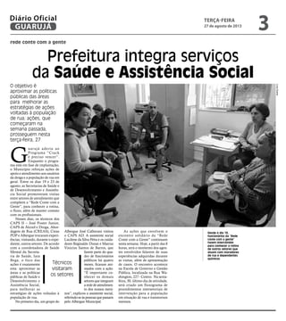 rede conte com a gente
Prefeitura integra serviços
da Saúde e Assistência Social
O objetivo é
aproximar as políticas
públi...