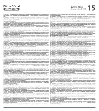 Diário Oficial
GUARUJÁ
Nº 4421/2013 - Solicita do Executivo que determine à Secretaria competente, providências visando a operação
tapa buracos, na Rua Manoel de Góes, Jardim Boa Esperança. À SECRETARIA PARA AS DEVIDAS PROVIDÊNCIAS.
Nº 4422/2013 - Solicita do Executivo que determine à Secretaria competente, providências visando a colocação da tampa da caixa de água pluvial, em frente ao nº 1293 da Av. Alvorada, Jardim Boa Esperança. À SECRETARIA PARA AS DEVIDAS PROVIDÊNCIAS.
Do Vereador Gilberto Benzi
Nº 4434/2013 - Solicita do Executivo que determine à Secretaria competente, providências visando a fiscalização e realização de uma avaliação da frequência e resultados das aulas ministradas nos centros comunitários
e Associações de bairros. À SECRETARIA PARA AS DEVIDAS PROVIDÊNCIAS.
Nº 4435/2013 - Solicita do Executivo que determine à Secretaria competente, providências visando a execução de diversos serviços na Rua Hermenegildo de Azevedo, Vila Sossego. À SECRETARIA PARA AS DEVIDAS
PROVIDÊNCIAS.
Nº 4436/2013 - Solicita do Executivo que determine à Secretaria competente, providências visando alteração
no itinerário das linhas 19, 33 e 41 para que no trajeto passem pela Av. Santa Adelaide, Jardim Boa Esperança.
À SECRETARIA PARA AS DEVIDAS PROVIDÊNCIAS.
Nº 4437/2013 - Solicita do Executivo que determine à Secretaria competente, providências visando os serviços
de tapa buracos na Rua Domingos da Silva, bairro Santo Antonio ao lado da Sede da Igreja Universal. À SECRETARIA PARA AS DEVIDAS PROVIDÊNCIAS.
Nº 4438/2013 - Solicita do Executivo que determine à Secretaria competente, providências visando a implantação de postes de iluminação na Rua Vereador Aristides Buciano, imediações do número 208, Jardim Virginia.
À SECRETARIA PARA AS DEVIDAS PROVIDÊNCIAS.
Nº 4439/2013 - Solicita do Executivo que determine à Secretaria competente, providências visando melhorias
na iluminação da Av. Prestes Maia, em frente ao número 439, Praia do Tombo. À SECRETARIA PARA AS DEVIDAS
PROVIDÊNCIAS.
Nº 4440/2013 - Solicita do Executivo que determine à Secretaria competente, providências visando a manutenção geral do canal da Av. Miguel Mussa Gaze, Santa Rosa. À SECRETARIA PARA AS DEVIDAS PROVIDÊNCIAS.
Nº 4441/2013 - Solicita do Executivo que determine à Secretaria competente, providências visando a realização da cobertura do canal da Av. Antenor Pimentel, trecho em frente à Escola Municipal Maria Aparecida
Ramos Camargo, Morrinhos IV. À SECRETARIA PARA AS DEVIDAS PROVIDÊNCIAS.
Do Vereador Givaldo dos Santos Feitoza
Nº 4216/2013 - Solicita do Executivo que determine à Secretaria competente, providências visando a implantação de redutor de velocidade tipo lombada, em toda extensão da Rua Duque de Caxias, Parque Estuário. À
SECRETARIA PARA AS DEVIDAS PROVIDÊNCIAS.
Nº 4217/2013 - Solicita do Executivo que determine à Secretaria competente, providências visando a recuperação do asfalto da Alameda das Violetas, Santo Antonio. À SECRETARIA PARA AS DEVIDAS PROVIDÊNCIAS.
Nº 4218/2013 - Solicita do Executivo que determine à Secretaria competente, providências visando reparos no
asfalto em toda extensão da Rua Domingos da Silva, Santo Antonio. À SECRETARIA PARA AS DEVIDAS PROVIDÊNCIAS.
Nº 4219/2013 - Solicita do Executivo que determine à Secretaria competente, providências visando os serviços
de recuperação asfáltica em toda extensão da Rua Almirante Barroso, Parque Estuário. À SECRETARIA PARA AS
DEVIDAS PROVIDÊNCIAS.
Nº 4220/2013 - Solicita do Executivo que determine à Secretaria competente, providências visando os serviços
de recuperação do asfalto da Rua Brasília e ruas adjacentes, Parque Estuário. À SECRETARIA PARA AS DEVIDAS
PROVIDÊNCIAS.
Nº 4221/2013 - Solicita do Executivo que determine à Secretaria competente, providências visando os serviços
de pavimentação asfáltica de todas as ruas do bairro Morrinhos III. À SECRETARIA PARA AS DEVIDAS PROVIDÊNCIAS.
Nº 4222/2013 - Solicita do Executivo que determine à Secretaria competente, providências visando a colocação de caçambas de lixo de forma permanente, em pelo menos três pontos das Ruas Mato Grosso e da
Rua Guilherme Backeuser, proximidades do canteiro das torres de transmissão elétrica do bairro Vila Alice. À
SECRETARIA PARA AS DEVIDAS PROVIDÊNCIAS.
Nº 4223/2013 - Solicita do Executivo que determine à Secretaria competente, providências visando os serviços
de limpeza de boca de lobo na Rua Itanhaém, Vila Áurea À SECRETARIA PARA AS DEVIDAS PROVIDÊNCIAS.
Nº 4224/2013 - Solicita do Executivo que determine à Secretaria competente, providências visando o desentupimento de bueiros em toda extensão da Rua Antonio Pinto Rodrigues, altura do nº 7, Santa Cruz dos Navegantes. À SECRETARIA PARA AS DEVIDAS PROVIDÊNCIAS.
Nº 4225/2013 - Solicita do Executivo que determine à Secretaria competente, providências visando os serviços
de zeladoria, como limpeza de lixo acumulado e desobstrução de bueiros entre outros, em todo bairro Cachoeira. À SECRETARIA PARA AS DEVIDAS PROVIDÊNCIAS.
Nº 4226/2013 - Solicita do Executivo que determine à Secretaria competente, providências visando o desentupimento de bueiros em toda extensão da Rua Odair Rodrigues, Santa Cruz dos Navegantes. À SECRETARIA
PARA AS DEVIDAS PROVIDÊNCIAS.
Do Vereador Jailton Reis dos Santos
Nº 4444/2013 - Solicita do Executivo que determine à Secretaria competente, providências visando o nivelamento e asfaltamento, em toda extensão da Rua Terto Filho, bem como limpeza da lixeira móvel instalada
na esquina da Escola e também em mais duas escolas do bairro (Ari Silva Souza/Adelaide Fernandes) - Maré
Mansa. À SECRETARIA PARA AS DEVIDAS PROVIDÊNCIAS.
Nº 4445/2013 - Solicita do Executivo que determine à Secretaria competente, providências visando a limpeza
do canal, das calçadas, bem como a retirada das árvores que caíram no local, Rua das Jaranas, em toda sua
extensão, Maré Mansa. À SECRETARIA PARA AS DEVIDAS PROVIDÊNCIAS.
Nº 4446/2013 - Solicita do Executivo que determine à Secretaria competente, providências visando solucionar
o problema de iluminação da Estrada Guarujá/Bertioga, Km 8,5, Setor 11. À SECRETARIA PARA AS DEVIDAS
PROVIDÊNCIAS.
Nº 4447/2013 - Solicita do Executivo que determine à Secretaria competente, providências visando o desentupimento e limpeza da caixa de passagem/esgoto, sito a Rua Dez, blocos 2 e 3 do Conjunto Habitacional/PAC II,
bairro Areião. À SECRETARIA PARA AS DEVIDAS PROVIDÊNCIAS.
Nº 4448/2013 - Solicita do Executivo que determine à Secretaria competente, providências visando a limpeza
do canal, bem como das calçadas em toda extensão da Rua João Silveira, Vila Ligia, Santa Rosa. À SECRETARIA
PARA AS DEVIDAS PROVIDÊNCIAS.
Nº 4449/2013 - Solicita do Executivo que determine à Secretaria competente, providências visando a opera-

quarta-feira

27 de novembro de 2013

15

ção tapa buracos, altura do número 440, da Rua Angelo Xavier, Vila Ligia, Santa Rosa. À SECRETARIA PARA AS
DEVIDAS PROVIDÊNCIAS.
Nº 4450/2013 - Solicita do Executivo que determine à Secretaria competente, providências visando a manutenção e/ou melhorias na Rua das Orquídeas acesso a Avenida principal, Praia do Pernambuco, como também
a retirada do canteiro que interrompe a Avenida. À SECRETARIA PARA AS DEVIDAS PROVIDÊNCIAS.
Nº 4451/2013 - Solicita do Executivo que determine à Secretaria competente, providências visando a operação
cata-trecos e entulhos, Rua das Hortências, Praia do Pernambuco. À SECRETARIA PARA AS DEVIDAS PROVIDÊNCIAS.
Nº 4452/2013 - Solicita do Executivo que determine à Secretaria competente, providências visando a operação
tapa buracos, manutenção e/ou melhorias na Av. Marjory da Silva em frente ao ponto de ônibus, próximo ao
número 980, bairro Pernambuco. À SECRETARIA PARA AS DEVIDAS PROVIDÊNCIAS.
Nº 4453/2013 - Solicita do Executivo que determine à Secretaria competente, providências visando a operação
cata-trecos e entulhos na Av. Araguaia, esquina com a Rua Arariba, Jardim Enseada. À SECRETARIA PARA AS
DEVIDAS PROVIDÊNCIAS.
Nº 4454/2013 - Solicita do Executivo que determine à Secretaria competente, providências visando a manutenção e/ou melhorias na Av. Mário Ribeiro, bem como notificar aos responsáveis pela calçada para que retirem ferros, deixando apenas o acabamento em massa. À SECRETARIA PARA AS DEVIDAS PROVIDÊNCIAS.
Nº 4455/2013 - Solicita do Executivo que determine à Secretaria competente, providências visando a manutenção e/ou melhorias na Rua 15, bairro Maré Mansa. À SECRETARIA PARA AS DEVIDAS PROVIDÊNCIAS.
Do Vereador Jaime Ferreira de Lima Filho
Nº 4461/2013 - Solicita do Executivo que determine à Secretaria competente, providências visando o nivelamento da Rua Aymoré, Vila Nova, Perequê. À SECRETARIA PARA AS DEVIDAS PROVIDÊNCIAS.
Nº 4462/2013 - Solicita do Executivo que determine à Secretaria competente, providências visando operação
tapa buracos em toda extensão da Rua Brasília, Pae Cará. À SECRETARIA PARA AS DEVIDAS PROVIDÊNCIAS.
Nº 4463/2013 - Solicita do Executivo que determine à Secretaria competente, providências visando operação
tapa buracos na Rua Timbiras, Pae Cará. À SECRETARIA PARA AS DEVIDAS PROVIDÊNCIAS.
Nº 4464/2013 - Solicita do Executivo que determine à Secretaria competente, providências visando operação
tapa buracos em toda extensão da Rua São Paulo, Pae Cará. À SECRETARIA PARA AS DEVIDAS PROVIDÊNCIAS.
Nº 4465/2013 - Solicita do Executivo que determine à Secretaria competente, providências visando a operação
tapa buracos na Rua Tambaú, Vicente de Carvalho. À SECRETARIA PARA AS DEVIDAS PROVIDÊNCIAS.
Nº 4466/2013 - Solicita do Executivo que determine à Secretaria competente, providências visando o nivelamento da Rua Mamoré, Vila Nova, Perequê. À SECRETARIA PARA AS DEVIDAS PROVIDÊNCIAS.
Nº 4467/2013 - Solicita do Executivo que determine à Secretaria competente, providências visando o nivelamento da Rua Purús, Vila Nova, Perequê. À SECRETARIA PARA AS DEVIDAS PROVIDÊNCIAS.
Nº 4468/2013 - Solicita do Executivo que determine à Secretaria competente, providências visando o nivelamento da Rua Rio Branco, Jardim Umuarama. À SECRETARIA PARA AS DEVIDAS PROVIDÊNCIAS.
Nº 4469/2013 - Solicita do Executivo que determine à Secretaria competente, providências visando o nivelamento da Rua Um, Jardim Cidamar, Perequê. À SECRETARIA PARA AS DEVIDAS PROVIDÊNCIAS.
Nº 4470/2013 - Solicita do Executivo que determine à Secretaria competente, providências visando o nivelamento da Rua Xingú, Perequê. À SECRETARIA PARA AS DEVIDAS PROVIDÊNCIAS.
Do Vereador Luciano Lopes da Silva
Nº 4227/2013 - Solicita do Executivo que determine à Secretaria competente, providências visando a criação
de uma comissão de guardas municipais, composta por membros indicados pelos próprios guardas municipais para que acompanhem os estudos e a revisão do Estatuto da Guarda Municipal que será realizado pela
instituição FGV. À SECRETARIA PARA AS DEVIDAS PROVIDÊNCIAS.
Nº 4228/2013 - Solicita do Executivo que determine à Secretaria competente, providências visando a colocação de dois braços de luz na Rua Trinta e Três, entre os números 66 e 70, na Chácara Virginia. À SECRETARIA
PARA AS DEVIDAS PROVIDÊNCIAS.
Nº 4229/2013 - Solicita do Executivo que determine à Secretaria competente, providências visando a colocação de três braços de luz na Rua Acre, Jardim Virginia II. À SECRETARIA PARA AS DEVIDAS PROVIDÊNCIAS.
Nº 4230/2013 - Solicita do Executivo que determine à Secretaria competente, providências visando a colocação de raspas de asfalto por toda extensão da Rua Vereador Aristides Buciano, esquina com Av. Acre, Jardim
Virginia II. À SECRETARIA PARA AS DEVIDAS PROVIDÊNCIAS.
Nº 4231/2013 - Solicita do Executivo que determine à Secretaria competente, providências visando a imediata
reposição da tampa de esgoto na Av. Aureo Guenaga de Castro esquina com a Rua Maria Alzira da Conceição.
À SECRETARIA PARA AS DEVIDAS PROVIDÊNCIAS.
Nº 4232/2013 - Solicita do Executivo que determine à Secretaria competente, providências visando a reforma
da ponte de pedestres existente no canal da Av. Dom Pedro com Av. Atlântica e Rua Eleonor da Silva Quadros.
À SECRETARIA PARA AS DEVIDAS PROVIDÊNCIAS.
Nº 4233/2013 - Solicita do Executivo que determine à Secretaria competente, providências visando a limpeza
e retirada de lixo em toda extensão do canal da Av. Dom Pedro. À SECRETARIA PARA AS DEVIDAS PROVIDÊNCIAS.
Nº 4234/2013 - Solicita do Executivo que determine à Secretaria competente, providências visando a retirada
da palmeira real plantada na guia do canal da Av. Francisco Arnaldo Gimenez, em frente ao nº 665, bairro Santo
Antonio. À SECRETARIA PARA AS DEVIDAS PROVIDÊNCIAS.
Nº 4235/2013 - Solicita do Executivo que determine à Secretaria competente, providências visando a reforma
da rampa para pessoas especiais na Av. Dom Pedro esquina com Av. Atlântica em frente à Universidade UNAERP. À SECRETARIA PARA AS DEVIDAS PROVIDÊNCIAS.
Nº 4236/2013 - Solicita do Executivo que determine à Secretaria competente, providências visando a reforma
e retirada de mato da calçada que circunda o canal da Av. Dom Pedro. À SECRETARIA PARA AS DEVIDAS PROVIDÊNCIAS.
Nº 4237/2013 - Solicita do Executivo que determine à Secretaria competente, providências visando notificar o
proprietário do terreno situado na Rua Veraneio ao lado do nº1041, para que efetue a limpeza e conservação
do mesmo, bairro Cidade Atlântica. À SECRETARIA PARA AS DEVIDAS PROVIDÊNCIAS.
Do Vereador Luciano de Moraes Rocha
Nº 4255/2013 - Solicita do Executivo que determine à Secretaria competente, providências visando o desentupimento das bocas de lobo existentes na Rua Helio Alves Martins, antiga Rua “B”, Morrinhos III. À SECRETARIA
PARA AS DEVIDAS PROVIDÊNCIAS.
Nº 4256/2013 - Solicita do Executivo que determine à Secretaria competente, providências visando a limpeza
do terreno que fica abaixo das torres de alta tensão na Rua Guararapes, Vila Áurea. À SECRETARIA PARA AS
DEVIDAS PROVIDÊNCIAS.

 