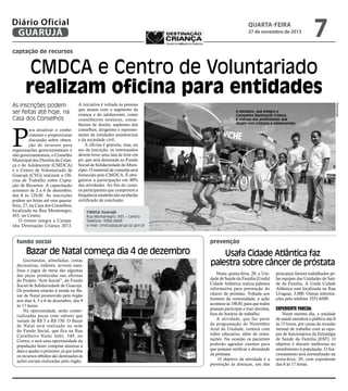 Diário Oficial
GUARUJÁ

quarta-feira

27 de novembro de 2013

7

captação de recursos

CMDCA e Centro de Voluntariado
realizam oficina para entidades

P

ara atualizar o conhecimento e proporcionar
discussão sobre obtenção de recursos para
organizações governamentais e
não governamentais, o Conselho
Municipal dos Direitos da Criança e do Adolescente (CMDCA)
e o Centro de Voluntariado de
Guarujá (CVG) realizam a Oficina de Trabalho sobre Captação de Recursos. A capacitação
acontece de 2 a 6 de dezembro,
das 8 às 12h30. As inscrições
podem ser feitas até esta quartafeira, 27, na Casa dos Conselhos,
localizada na Rua Montenegro,
455, no Centro.
O evento integra a Campanha Destinação Criança 2013.

A iniciativa é voltada às pessoas
que atuam com o segmento da
criança e do adolescente, como
conselheiros tutelares, conselheiros de direito, suplentes dos
conselhos, dirigentes e representantes de entidades assistenciais
e da sociedade civil.
A oficina é gratuita, mas, no
ato da inscrição, os interessados
devem levar uma lata de leite em
pó, que será destinada ao Fundo
Social de Solidariedade do Município. O material de consulta será
fornecido pelo CMDCA. É obrigatória a participação em 80%
das atividades. Ao fim do curso,
os participantes que cumprirem a
frequência estabelecida receberão
certificado de conclusão.
CMDCA Guarujá
Rua Montenegro, 455 – Centro
Telefone: 3386-6806
e-mail: cmdca@guaruja.sp.gov.br

fundo social

Bazar de Natal começa dia 4 de dezembro
Guirlandas, almofadas, cestas
decorativas, enfeites, árvores natalinas e jogos de mesa são algumas
das peças produzidas nas oficinas
do Projeto “Arte Social”, do Fundo
Social de Solidariedade de Guarujá.
Os produtos estarão à venda no Bazar de Natal promovido pelo órgão
nos dias 4, 5 e 6 de dezembro, das 9
às 17 horas.
Na oportunidade, serão comercializadas peças com valores que
variam de R$ 5 a R$ 150. O Bazar
de Natal será realizado na sede
do Fundo Social, que fica na Rua
Cavalheiro Nami Jafet, 549, no
Centro, e será uma oportunidade da
população fazer compras alusivas à
data e ajudar o próximo, já que todos
os recursos obtidos são destinados às
ações sociais realizadas pelo órgão.

A iniciativa, que integra a
Campanha Destinação Criança,
é voltada aos profissionais que
atuam com crianças e adolescentes

prevenção

Usafa Cidade Atlântica faz
palestra sobre câncer de próstata
Nesta quinta-feira, 28, a Unidade de Saúde da Família (Usafa)
Cidade Atlântica realiza palestra
informativa para prevenção do
câncer de próstata. Voltada aos
homens da comunidade, a ação
acontece às 19h30, para que todos
possam participar e tirar dúvidas,
fora do horário de trabalho.
A atividade, que faz parte
da programação do Novembro
Azul da Unidade, contará com
vídeo educativo, além de orientações. Na ocasião os pacientes
poderão agendar exames para
que possam verificar a densidade
da próstata.
O objetivo da atividade é a
prevenção às doenças, um dos

principais fatores trabalhados pelas equipes das Unidades de Saúde da Família. A Usafa Cidade
Atlântica está localizada na Rua
Uruguai, 3.000. Outras informações pelo telefone 3351-6509.

Expediente parcial

Neste mesmo dia, a unidade
de saúde atenderá o público das 8
às 15 horas, por causa da reunião
mensal de trabalho com as equipes de funcionários da Estratégia
de Saúde da Família (ESF). O
objetivo é discutir melhorias no
atendimento à população. O funcionamento será normalizado na
sexta-feira, 29, com expediente
das 8 às 17 horas.

Reprodução

As inscrições podem
ser feitas até hoje, na
Casa dos Conselhos

 