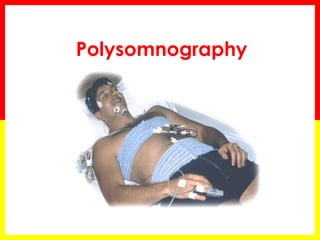 Polysomnography
 