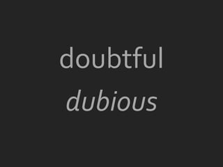 doubtful
dubious
 