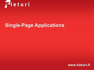 Single-Page Applications

 