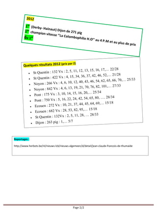 Page 2/2
Reportages :
http://www.herbots.be/nl/nieuws-lcb/nieuws-algemeen/d/detail/jean-claude-francois-de-thumaide
 