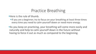 Focus on your breathing