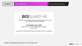 Armando Oterino Manzanas
BIO | GUARD-MI
Fuente: Presentación ACC 22 por el Dr. Christian Jons
 