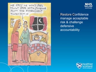Restore co Restore Confidence manage acceptable risk & challenge defensive accountability   
