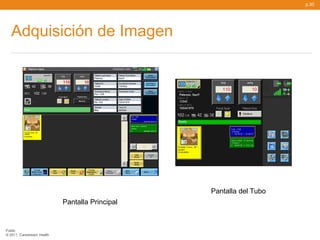 p.30




   Adquisición de Imagen




                                                 Pantalla del Tubo
                            Pantalla Principal


Public
© 2011, Carestream Health
 