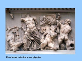 Zeus lucha y derriba a tres gigantes
 