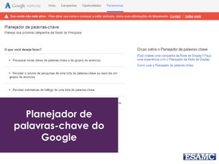 Planejador de
palavras-chave do
Google
 